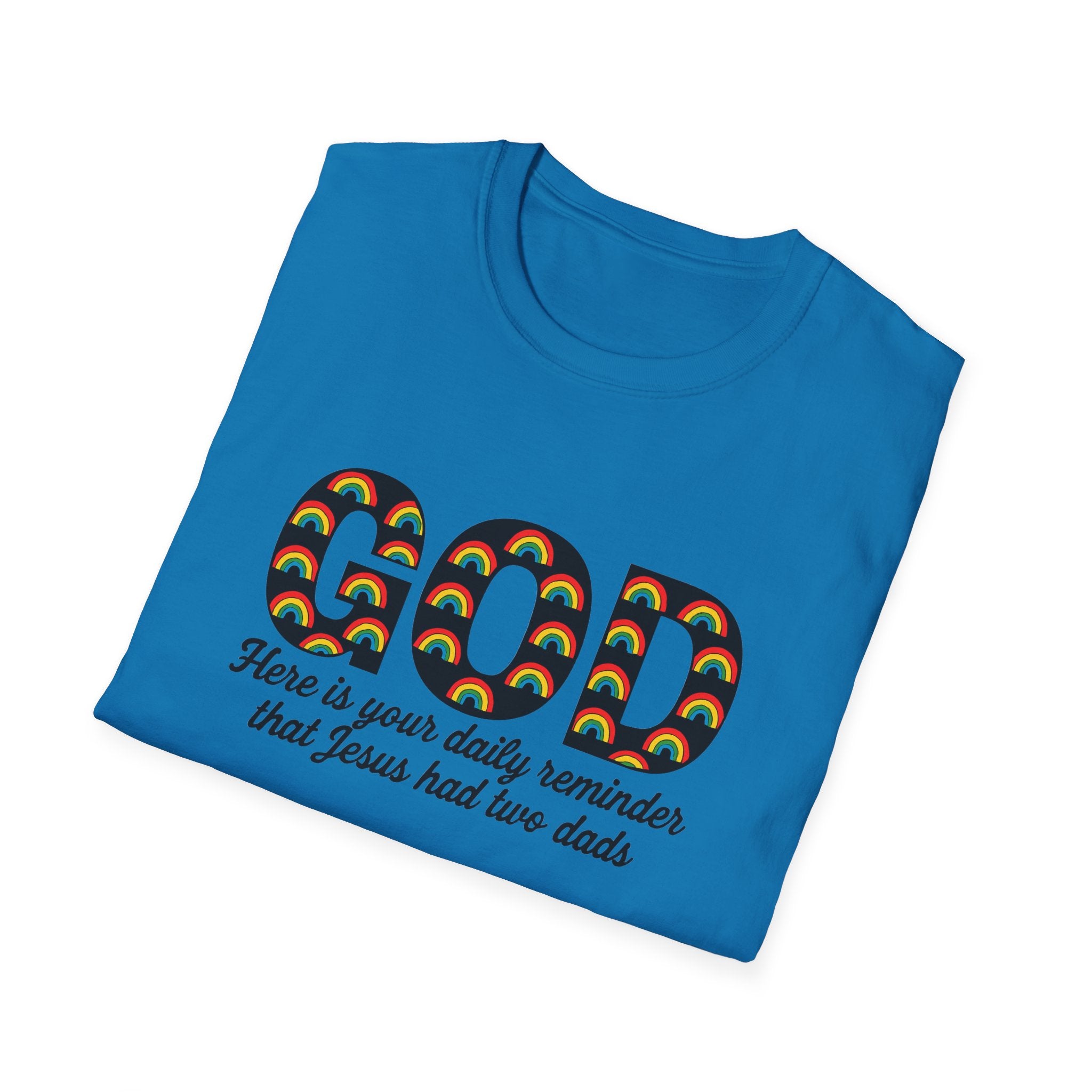 Rainbow God Had Two Dads LGBTQ Unisex Softstyle T-Shirt, Pride Tee, Social Justice Shirt, Anti Trump Top, LGBTQ Equality Clothing