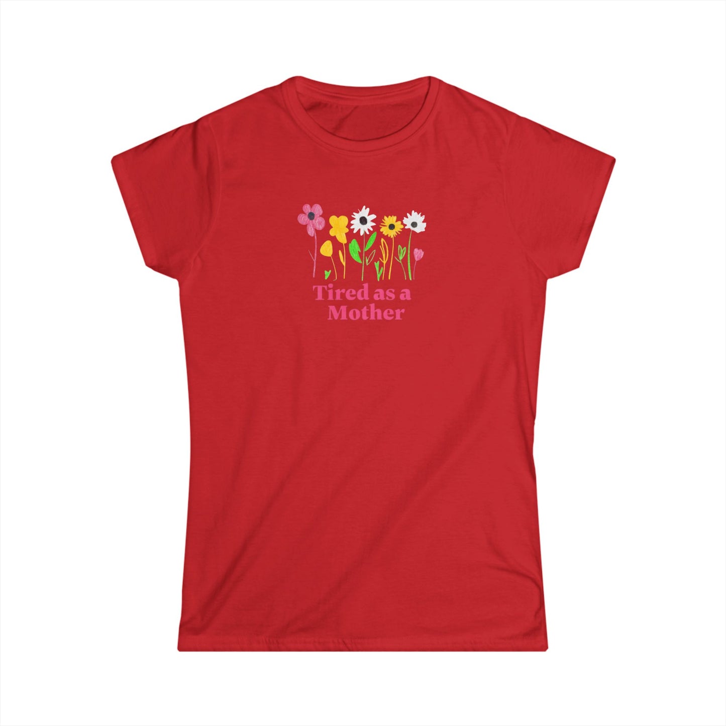 Tired as a Mother Tee, Funny Mothers Day Gift, Mom Life Shirt, Cute Flower Graphic Tee, Comfortable Casual Wear