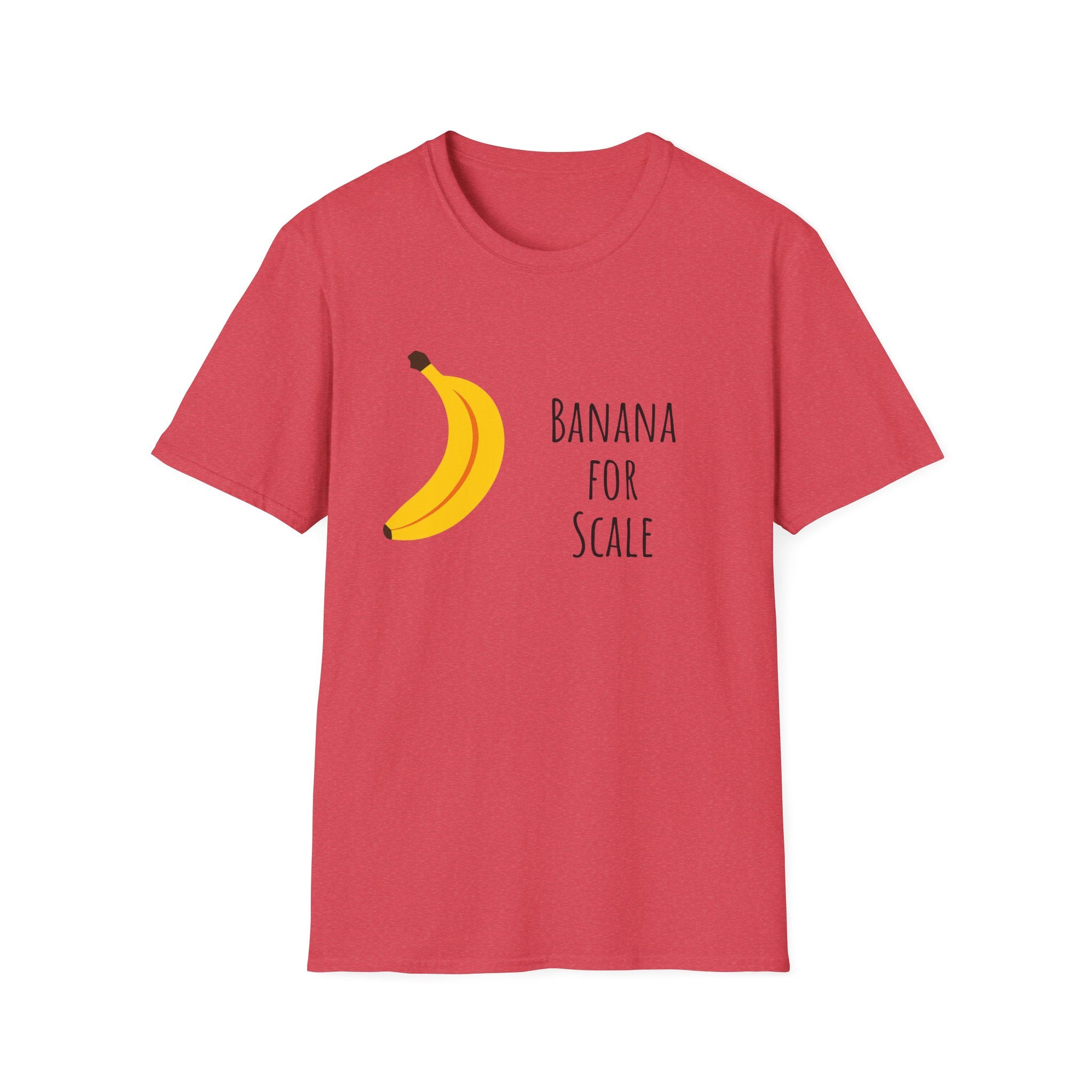 Funny Banana for Scale Unisex T-Shirt, Cute Fruit Gift Tee, Humorous Graphic Shirt, Foodie Clothing, Novelty Apparel