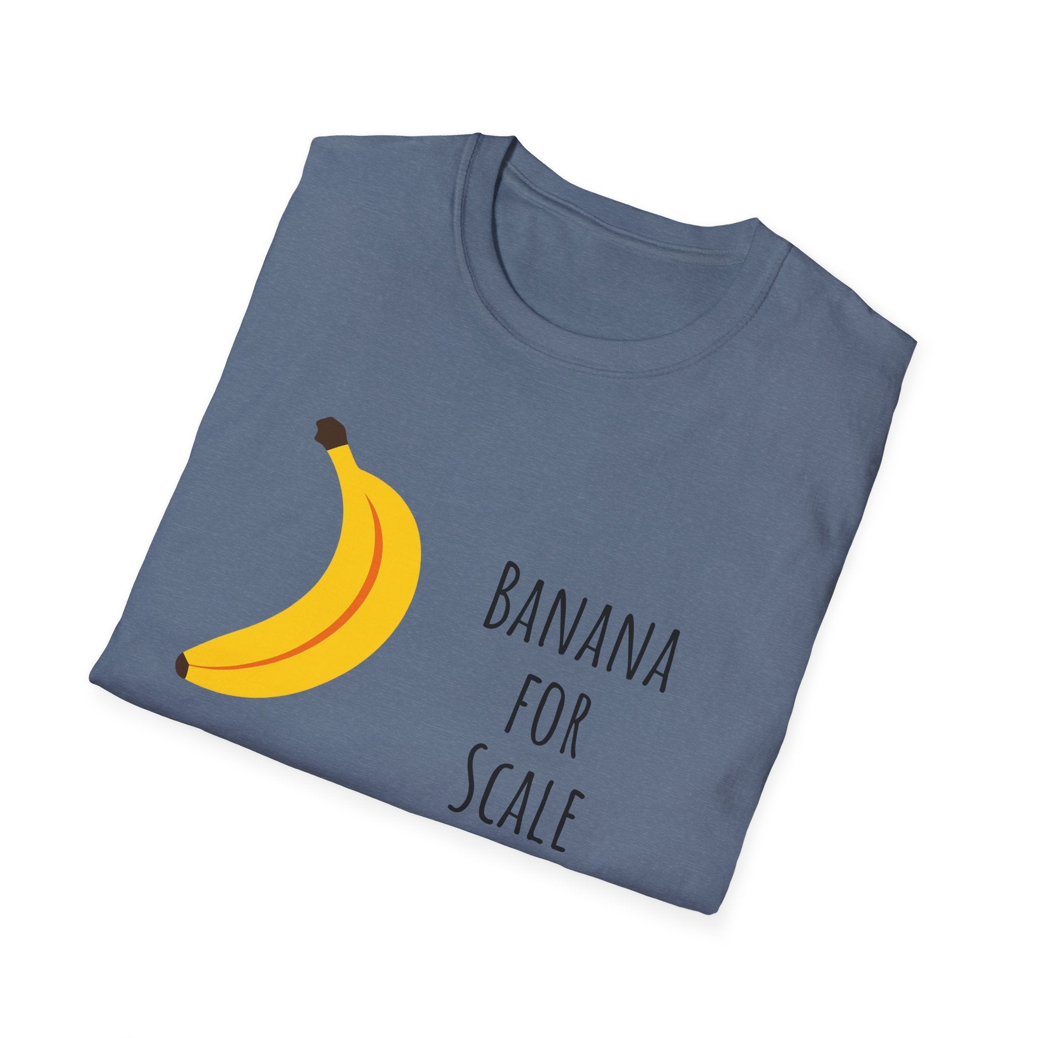 Funny Banana for Scale Unisex T-Shirt, Cute Fruit Gift Tee, Humorous Graphic Shirt, Foodie Clothing, Novelty Apparel