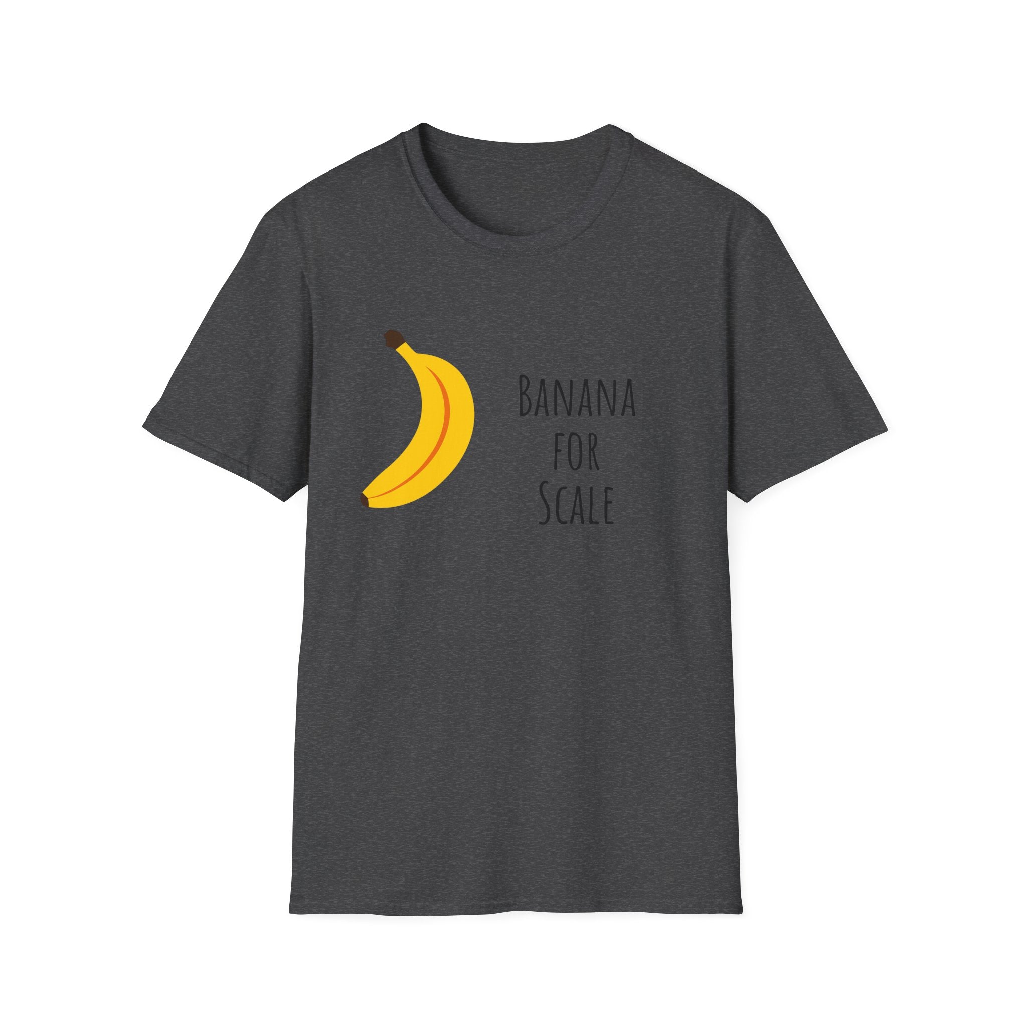Funny Banana for Scale Unisex T-Shirt, Cute Fruit Gift Tee, Humorous Graphic Shirt, Foodie Clothing, Novelty Apparel