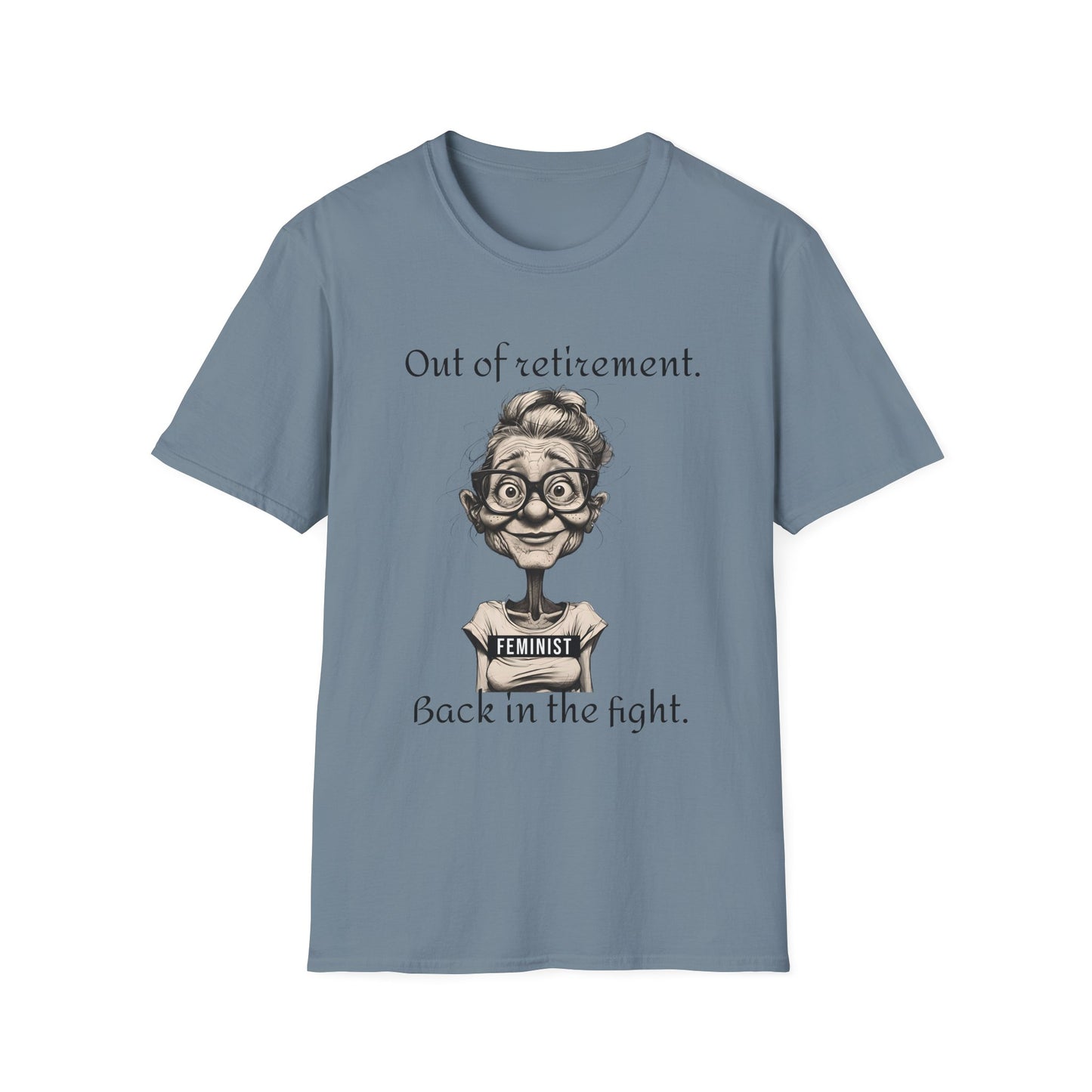 Unisex T-Shirt Fight Fascism Out of Retirement Design