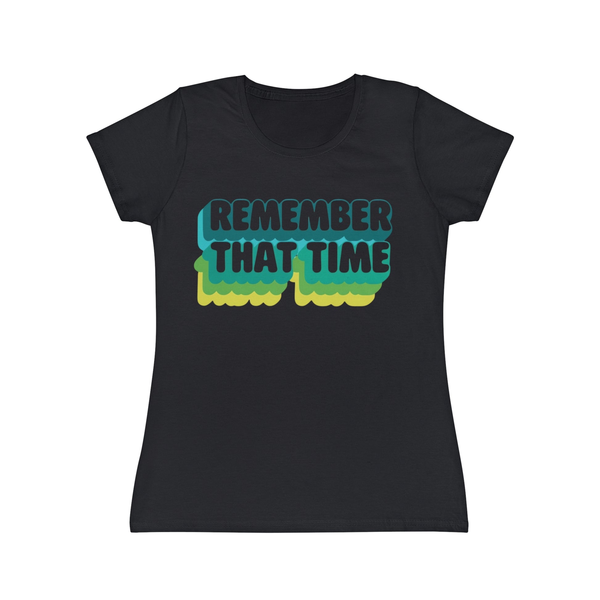 Womens Retro Graphic Tee, Remember That Time TShirt, Vintage Style Shirt, Casual Womens Top, Gift for Friends, Nostalgic Apparel