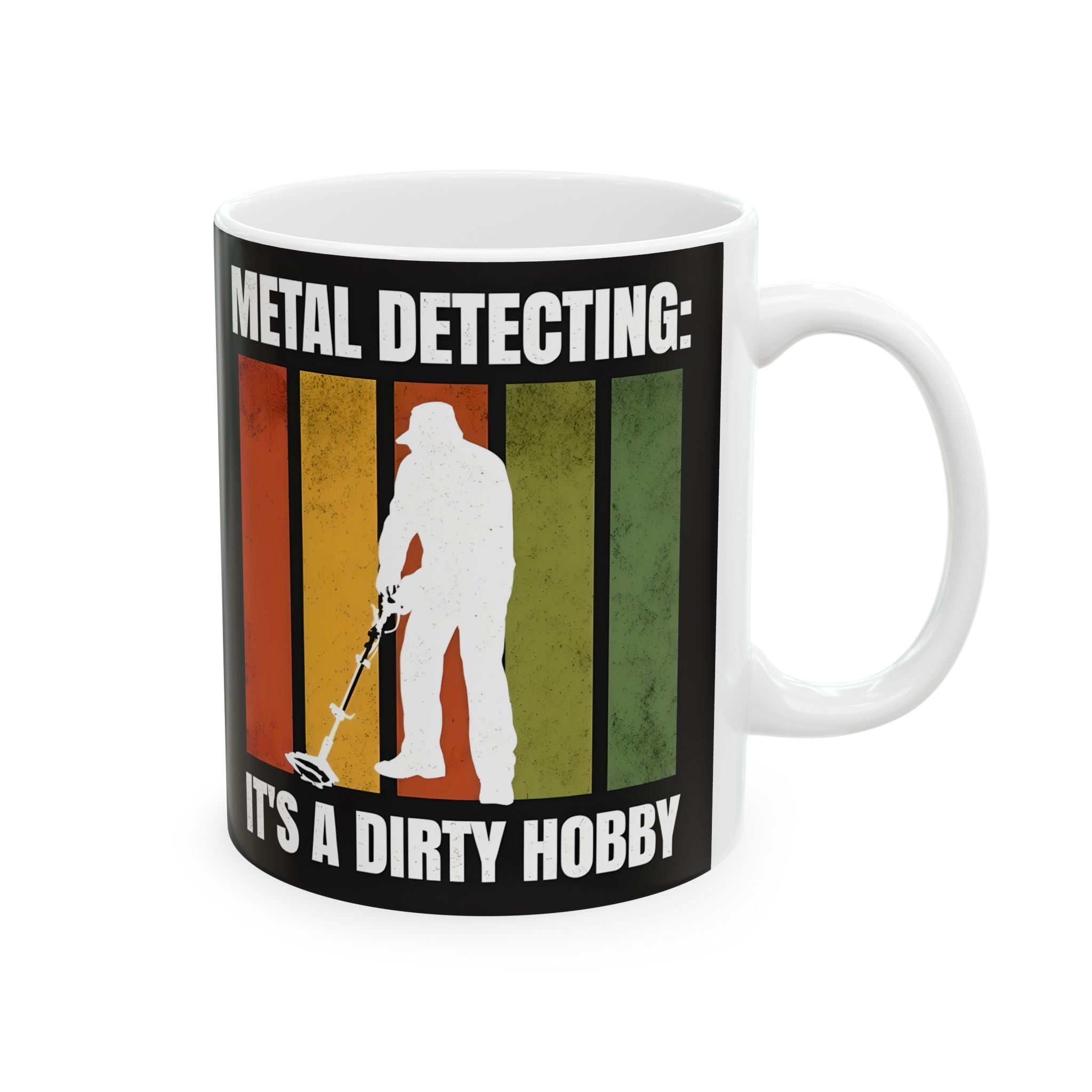 Metal Detecting Its a dirty hobby Ceramic Mug, Funny Hobby Gift, Dirt Lover Tea Cup, Detectorist Gift, Treasure Hunter Coffee Mug Fathers  Day