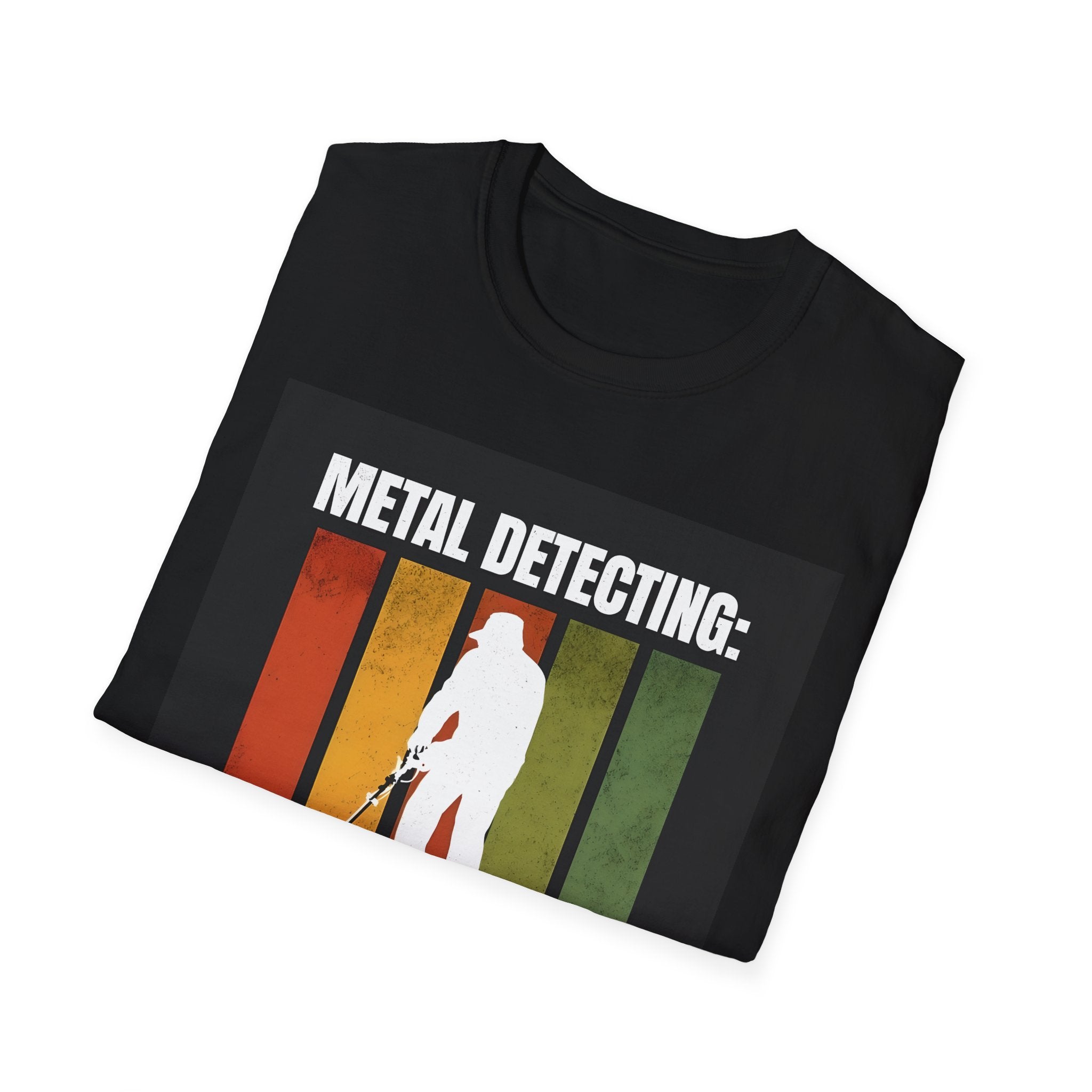 Metal Detecting Unisex T-Shirt, Treasure Hunter Tee, Dirt Hobby Shirt, Outdoor Adventure Top, Gift for Metal Detector Enthusiasts