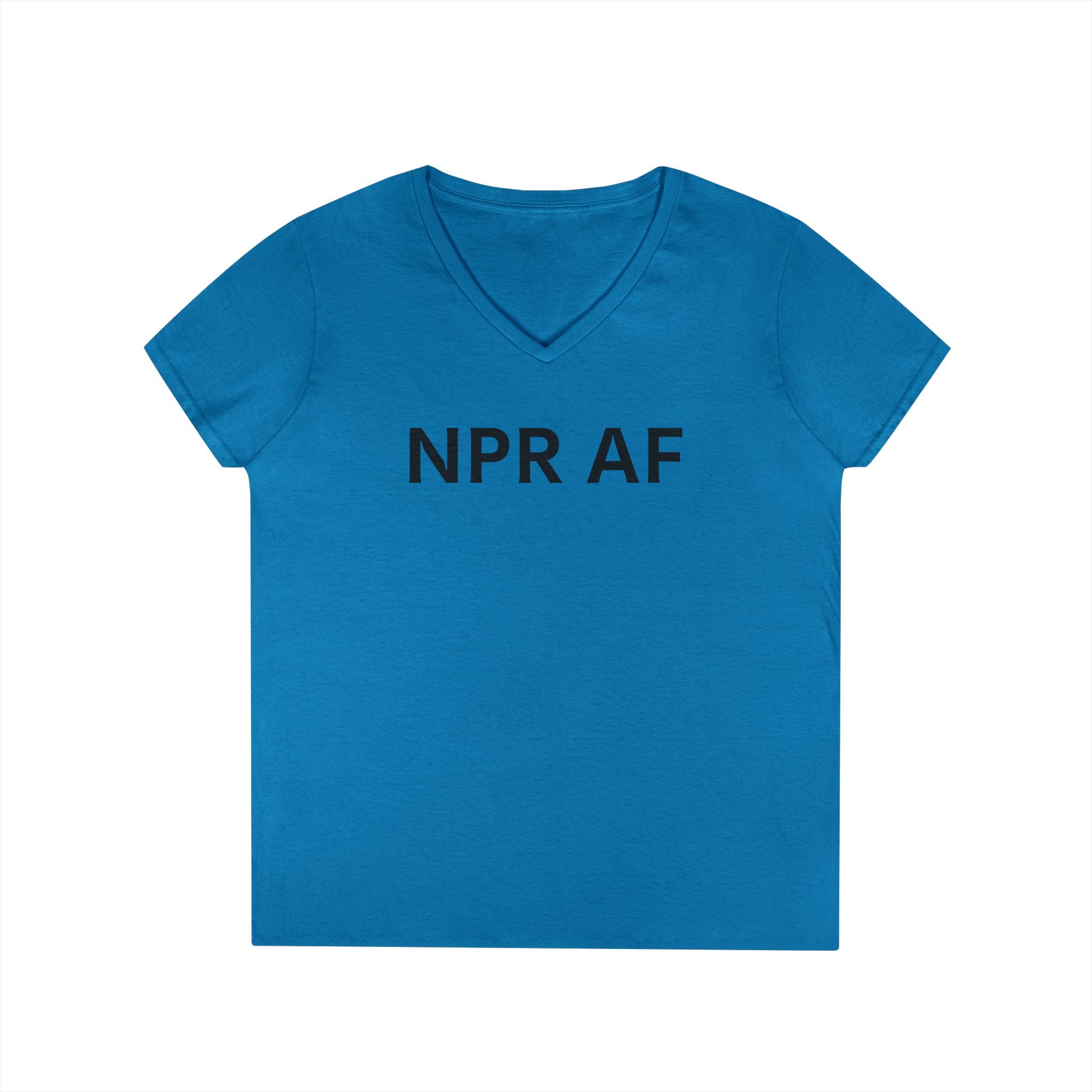 NPR AF Ladies' V-Neck T-Shirt - Comfy Casual Tee, Perfect Gift for NPR Lovers, anti Trump Mother's Day, Birthdays, and More!