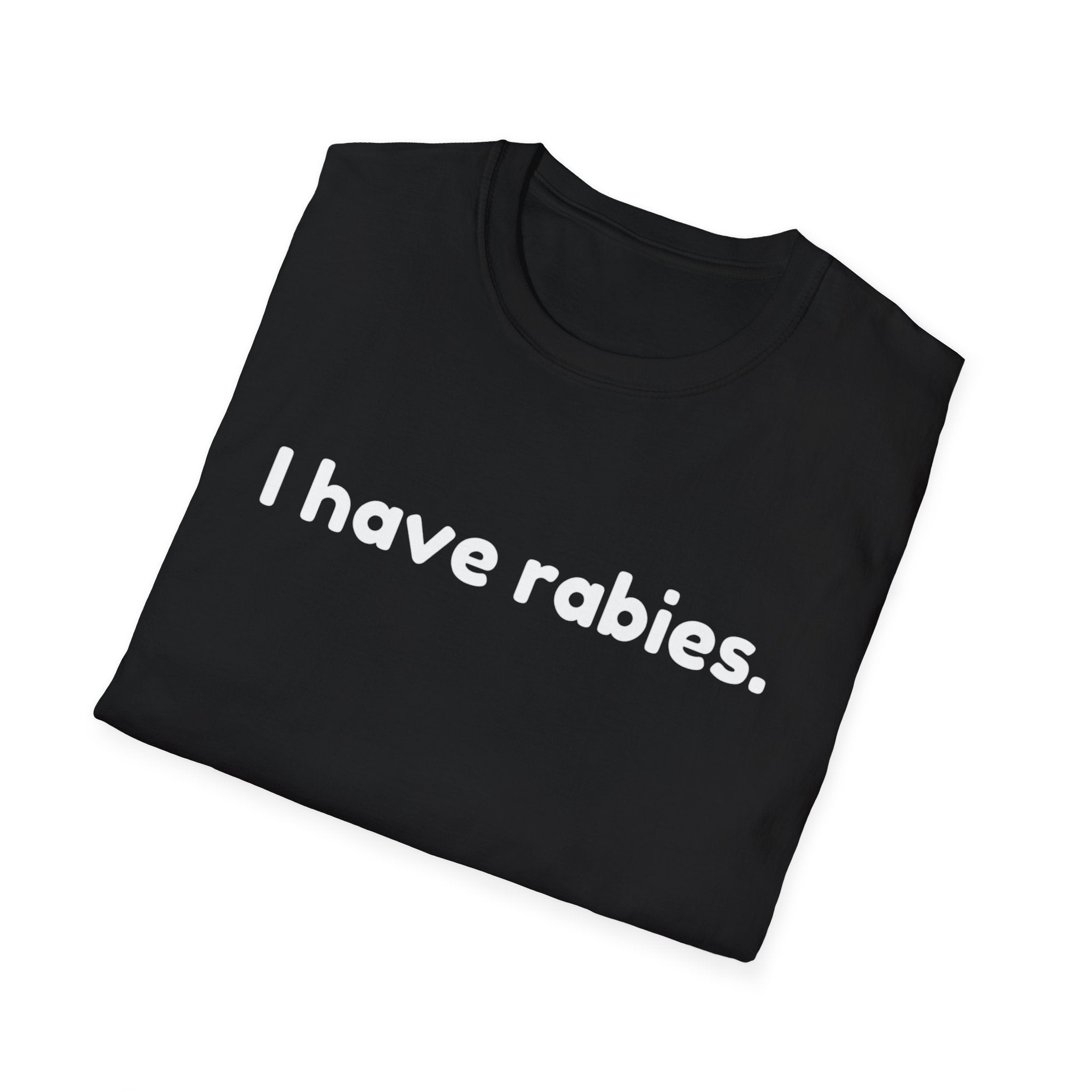 Funny I Have Rabies Unisex Softstyle T-Shirt, Humorous Animal Lover Tee, Sarcastic Graphic Shirt, Cute Gift for Pet Owners, Comfortable Tee