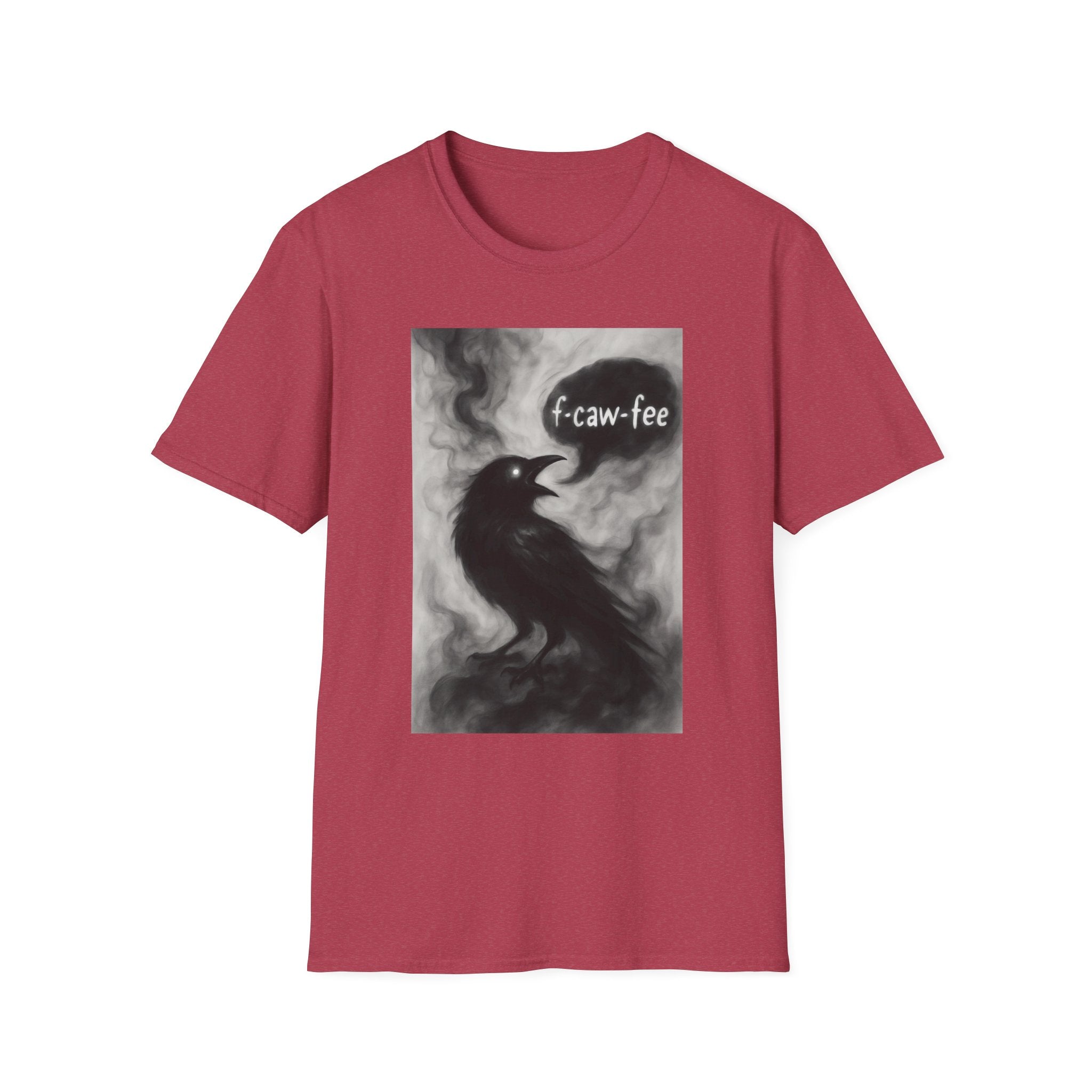 F caw fee! Funny Crow T-Shirt, Sarcasm Political Humor Radical Gift, Unisex Tee, Graphic Tee, Funny Coffee Shirt, Rebel Apparel