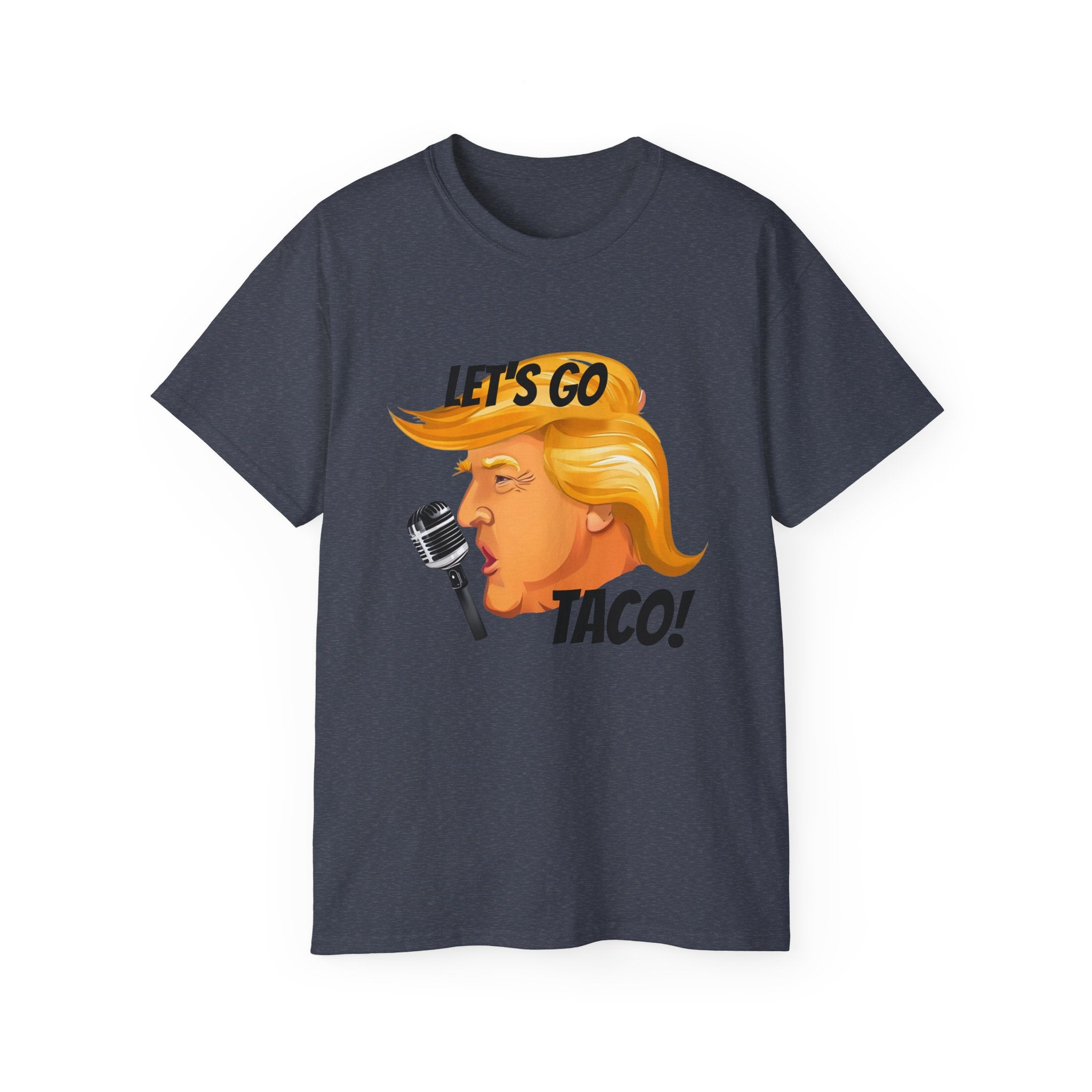 Political Protest Unisex Tee, Lets go taco Anti Donald Trump protest, social justice, Unisex Cotton T-shirt, Activist Gift, Statement