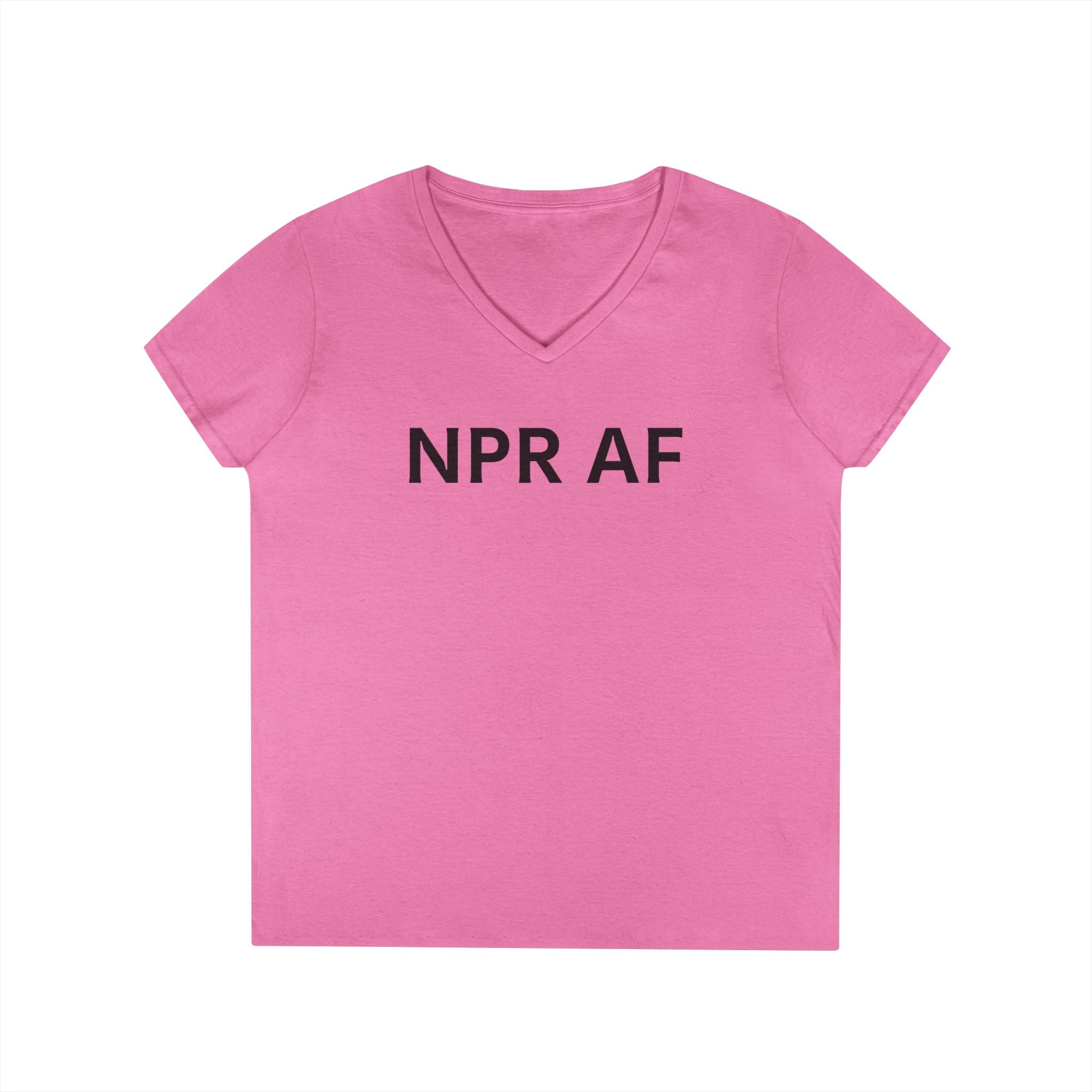 NPR AF Ladies' V-Neck T-Shirt - Comfy Casual Tee, Perfect Gift for NPR Lovers, anti Trump Mother's Day, Birthdays, and More!