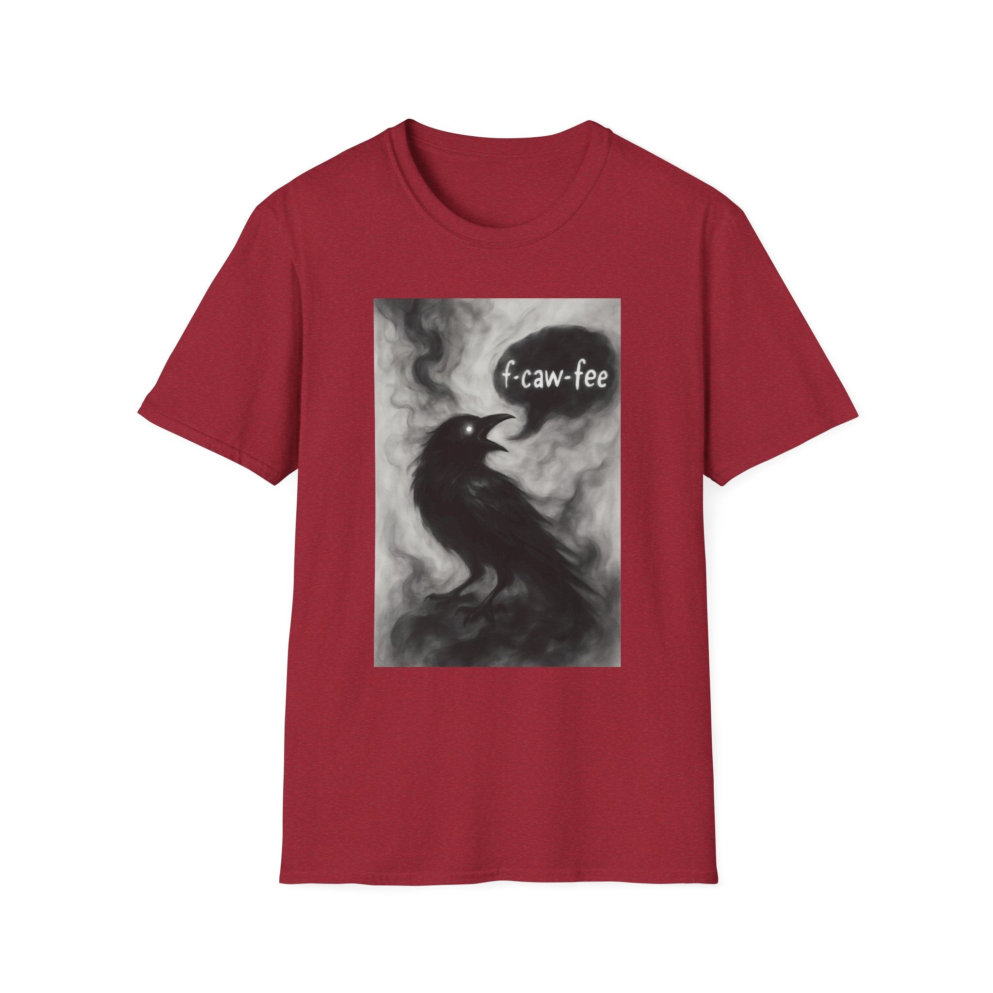 F caw fee! Funny Crow T-Shirt, Sarcasm Political Humor Radical Gift, Unisex Tee, Graphic Tee, Funny Coffee Shirt, Rebel Apparel