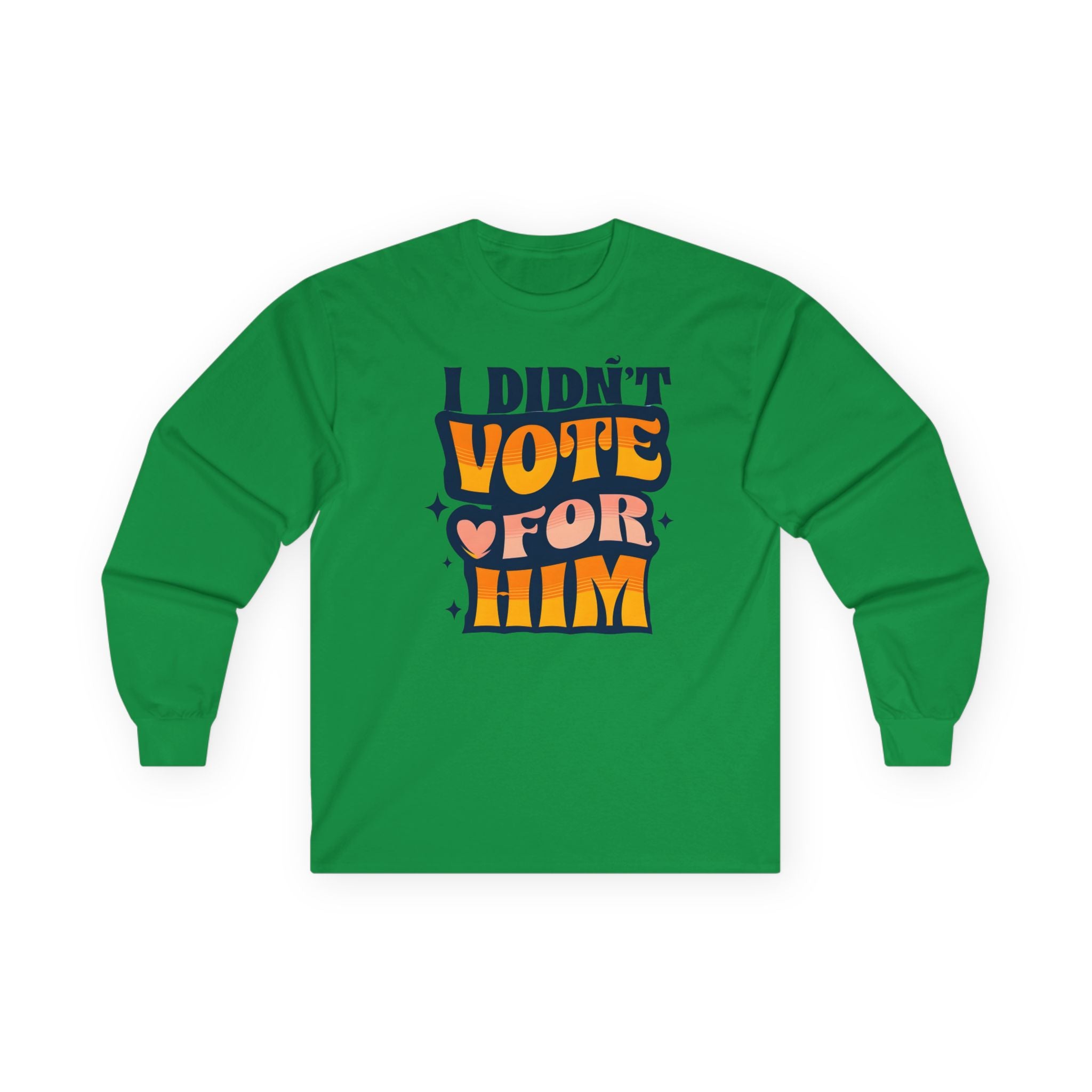 I didnt vote for him Long Sleeve Tee, Anti-Trump Unisex Cotton Shirt, Resist Activist Election Protest Tee, Liberal Voting