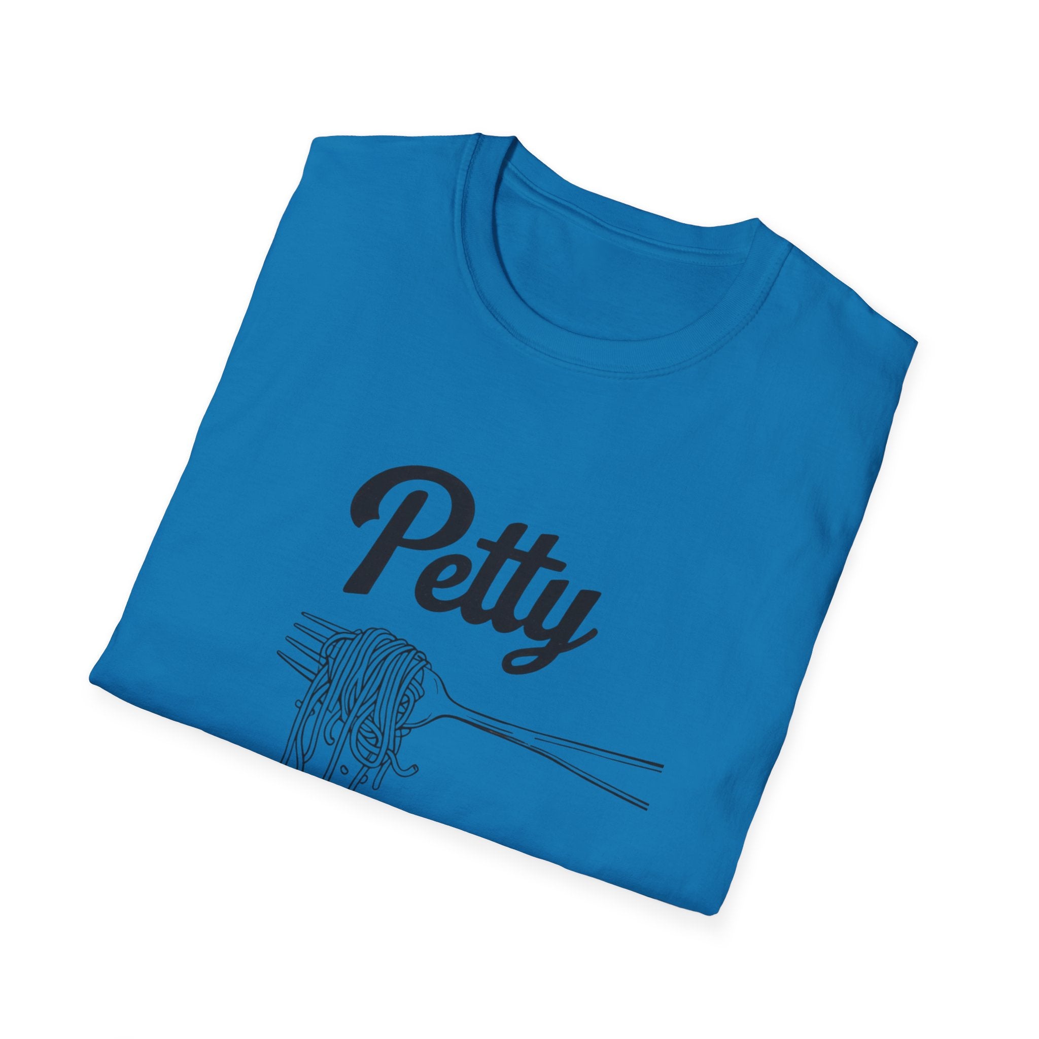 Petty spaghetti Humor Unisex T-Shirt, Funny Graphic Tee, Comfy Casual Wear, Gift for Friends, Quirky Statement Shirt