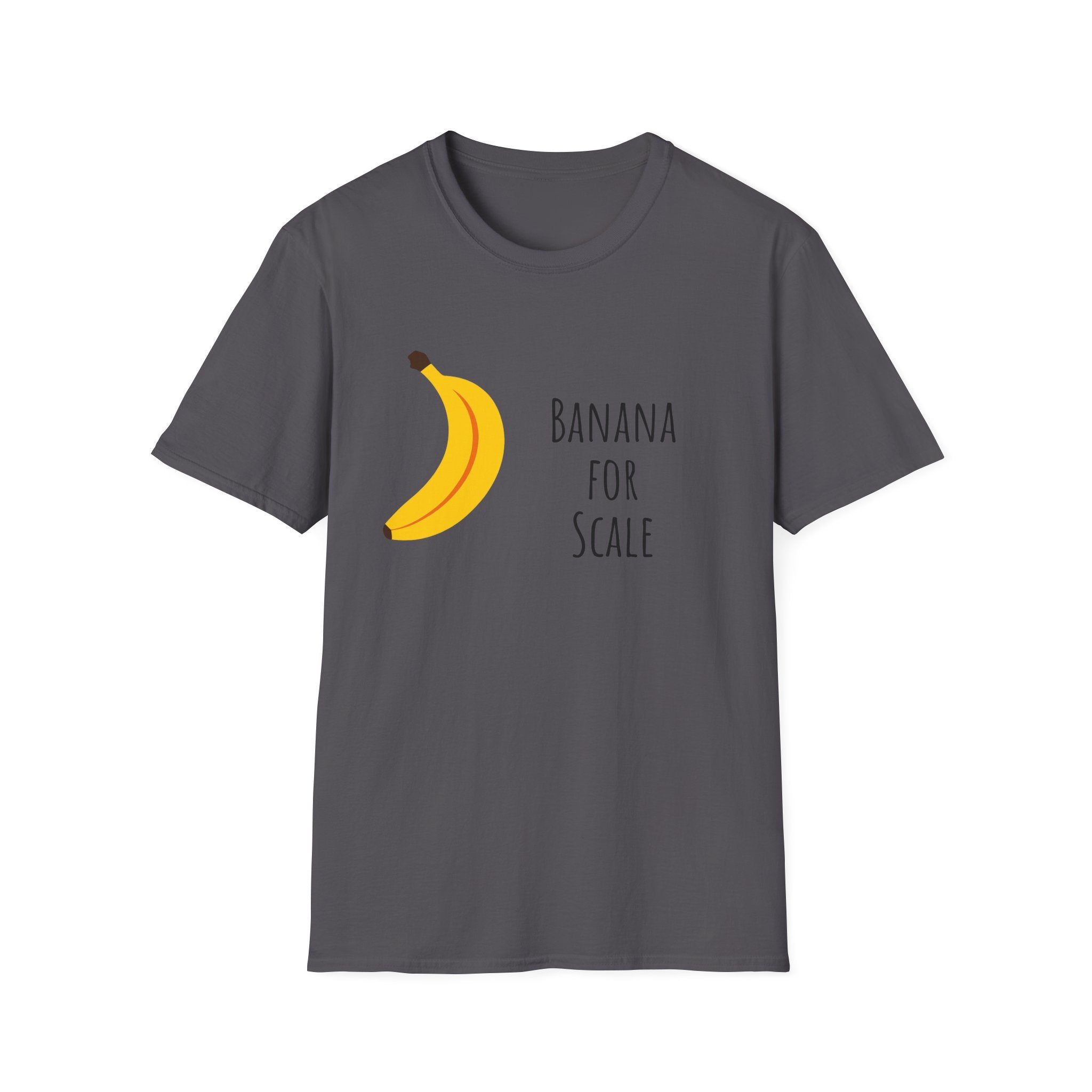 Funny Banana for Scale Unisex T-Shirt, Cute Fruit Gift Tee, Humorous Graphic Shirt, Foodie Clothing, Novelty Apparel
