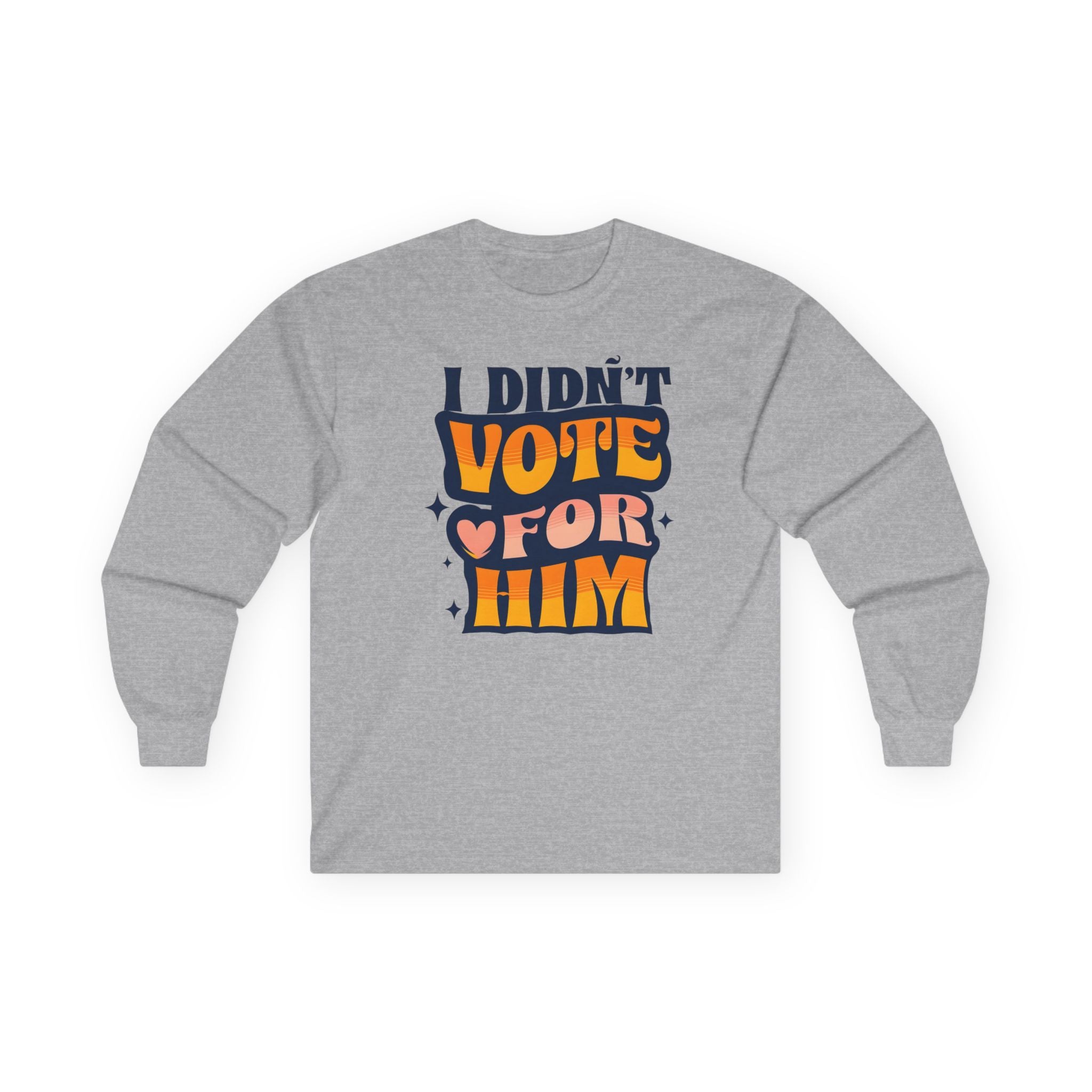 I didnt vote for him Long Sleeve Tee, Anti-Trump Unisex Cotton Shirt, Resist Activist Election Protest Tee, Liberal Voting