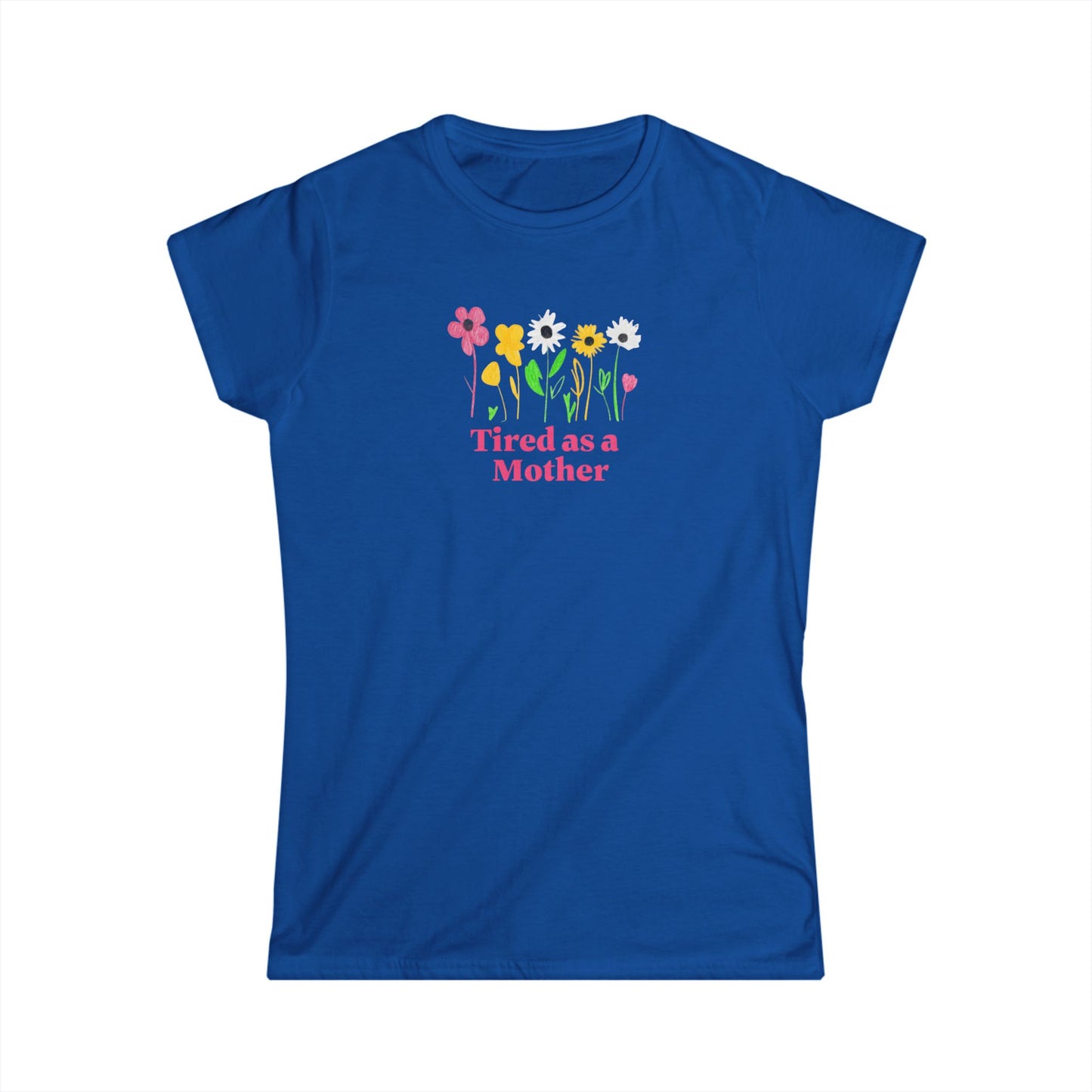 Tired as a Mother Tee, Funny Mothers Day Gift, Mom Life Shirt, Cute Flower Graphic Tee, Comfortable Casual Wear