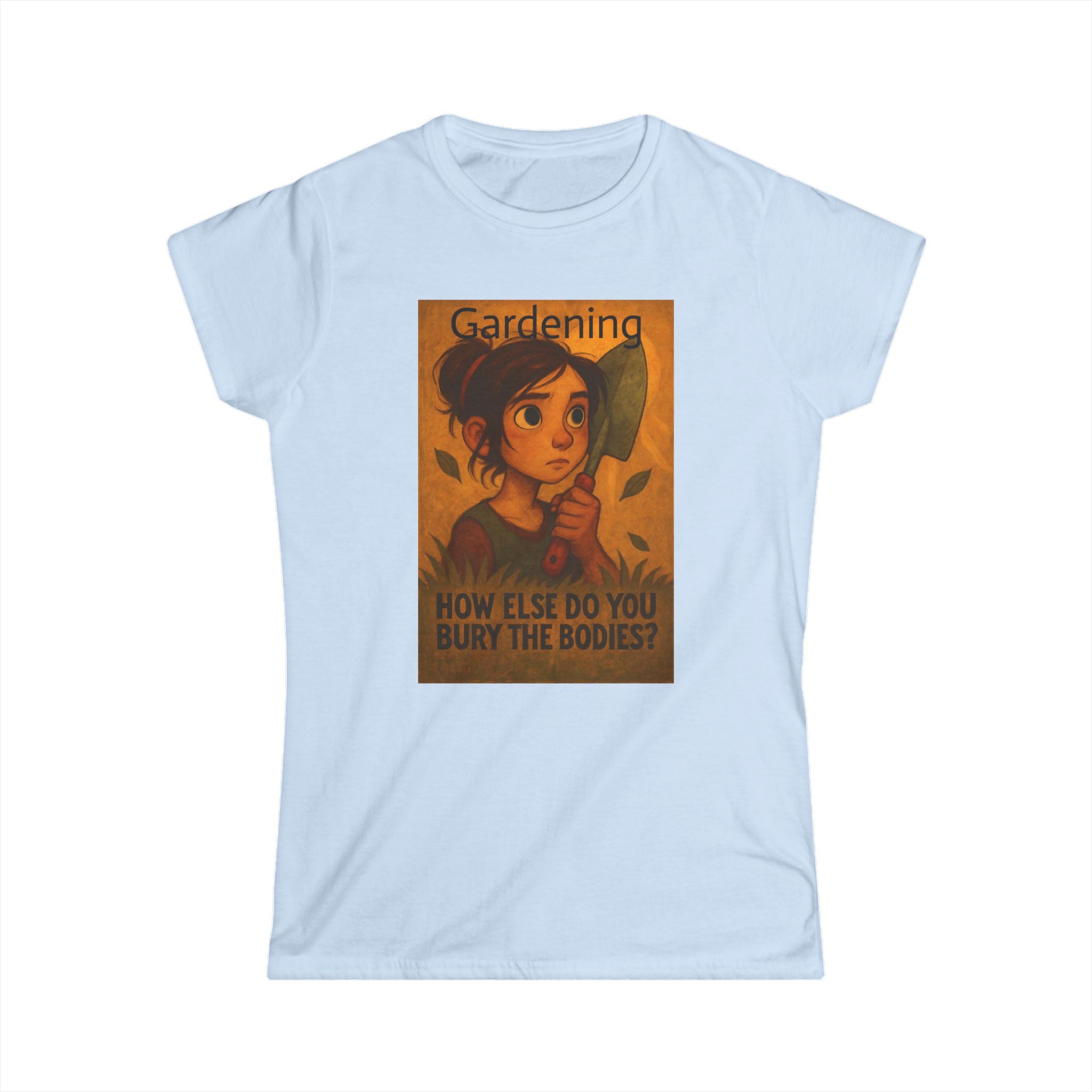 Gardening Women's Tee, Funny Gardener Shirt, Plant Lover Gift, Floral Gardening T-Shirt, Garden Enthusiast Top, Gardening Humor Apparel