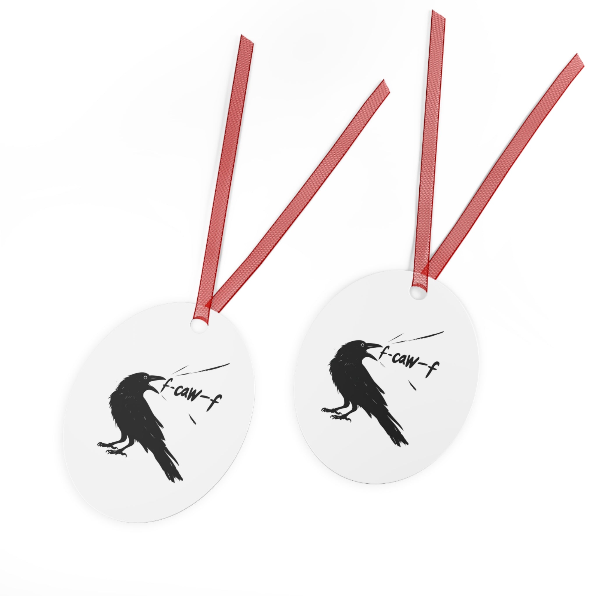 Metal Ornaments - F*ck Off Crow Lovers