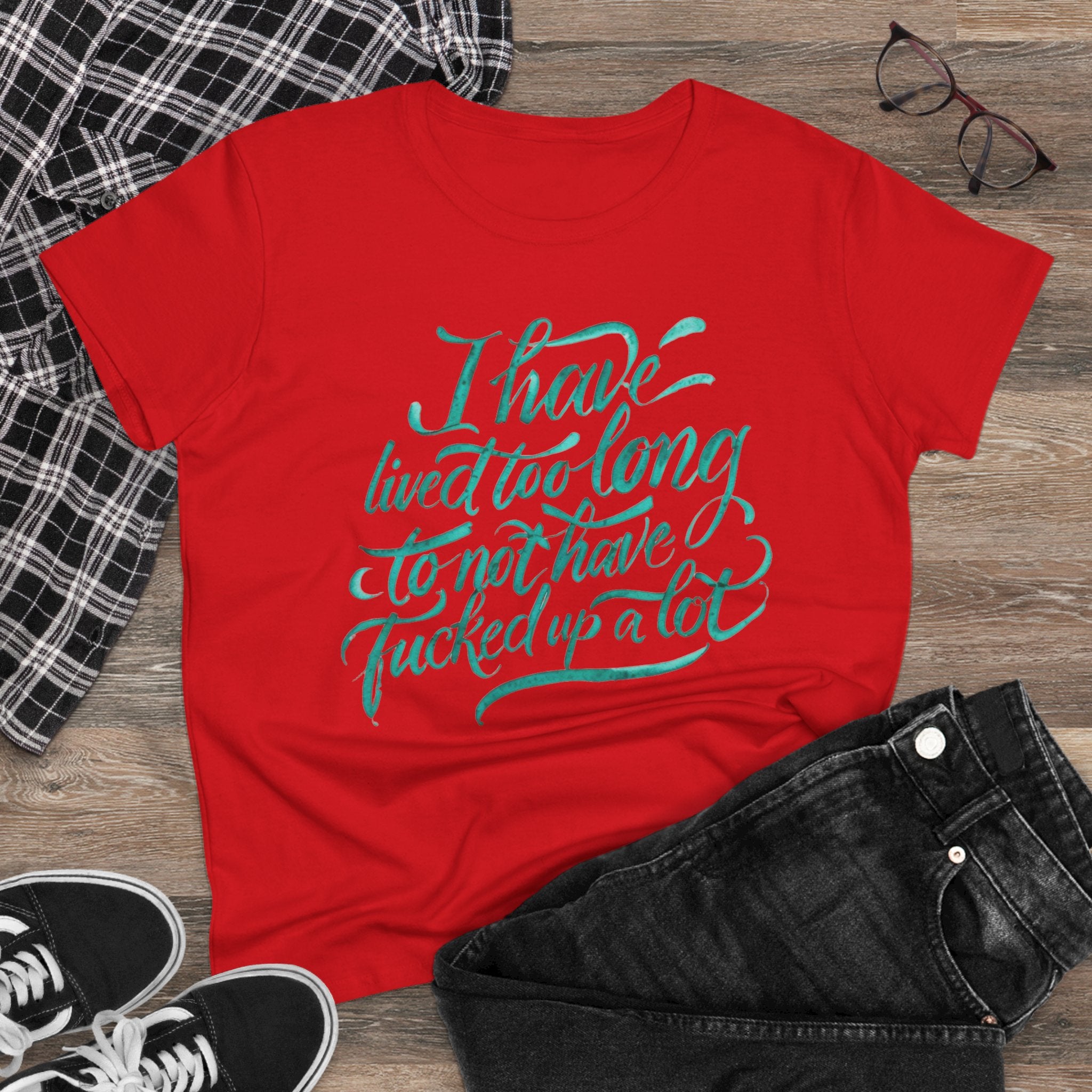 I have lived too long Tee for Women, Casual Cotton T-Shirt for Everyday Wear, Unique Gift for Friends, Self-Care T-Shirt f up