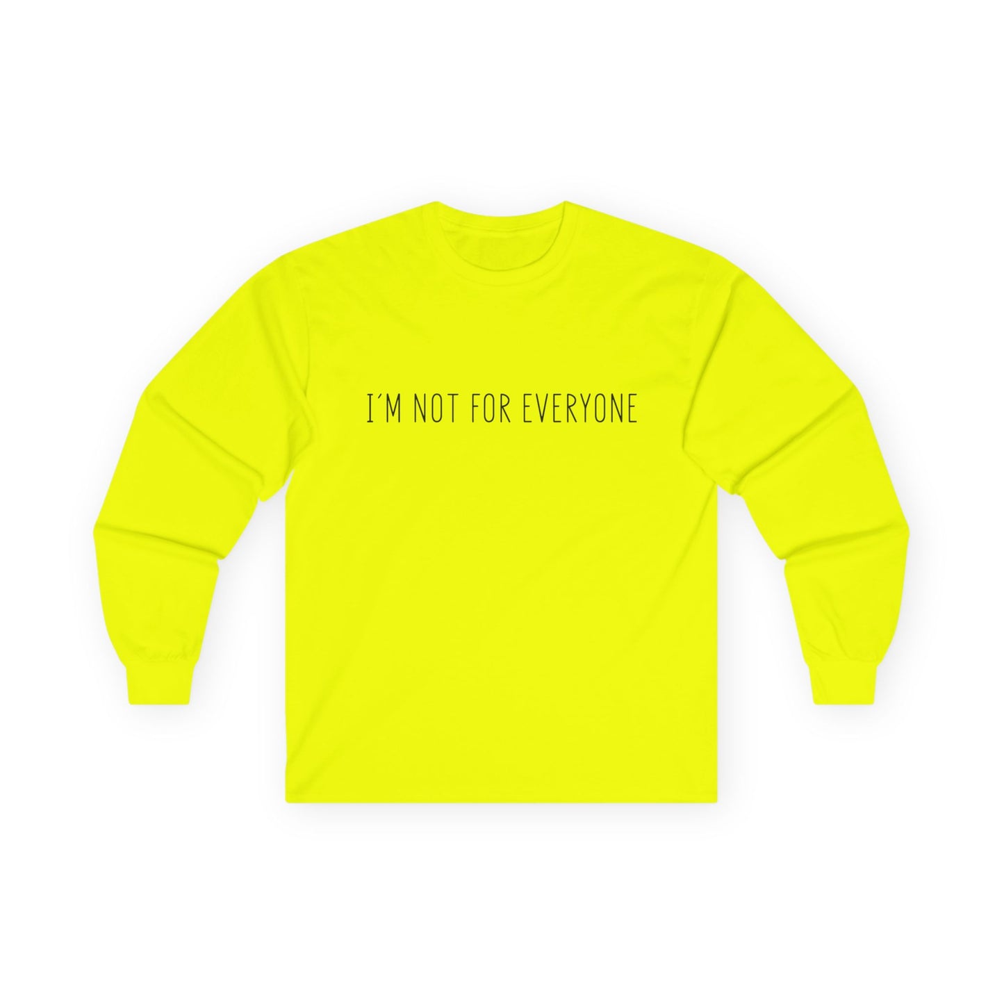 Long Sleeve Tee - 'I'm not for everyone'