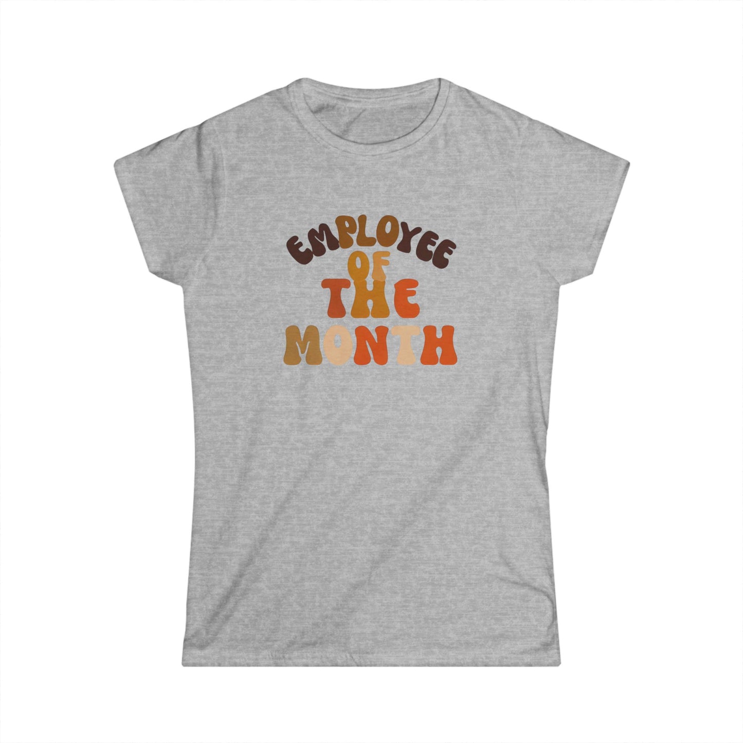 Employee of the Month Women's Softstyle Tee - Work Recognition Shirt, Coworker Gift, Office Humor Top, Job Promotion Present, Funny Team