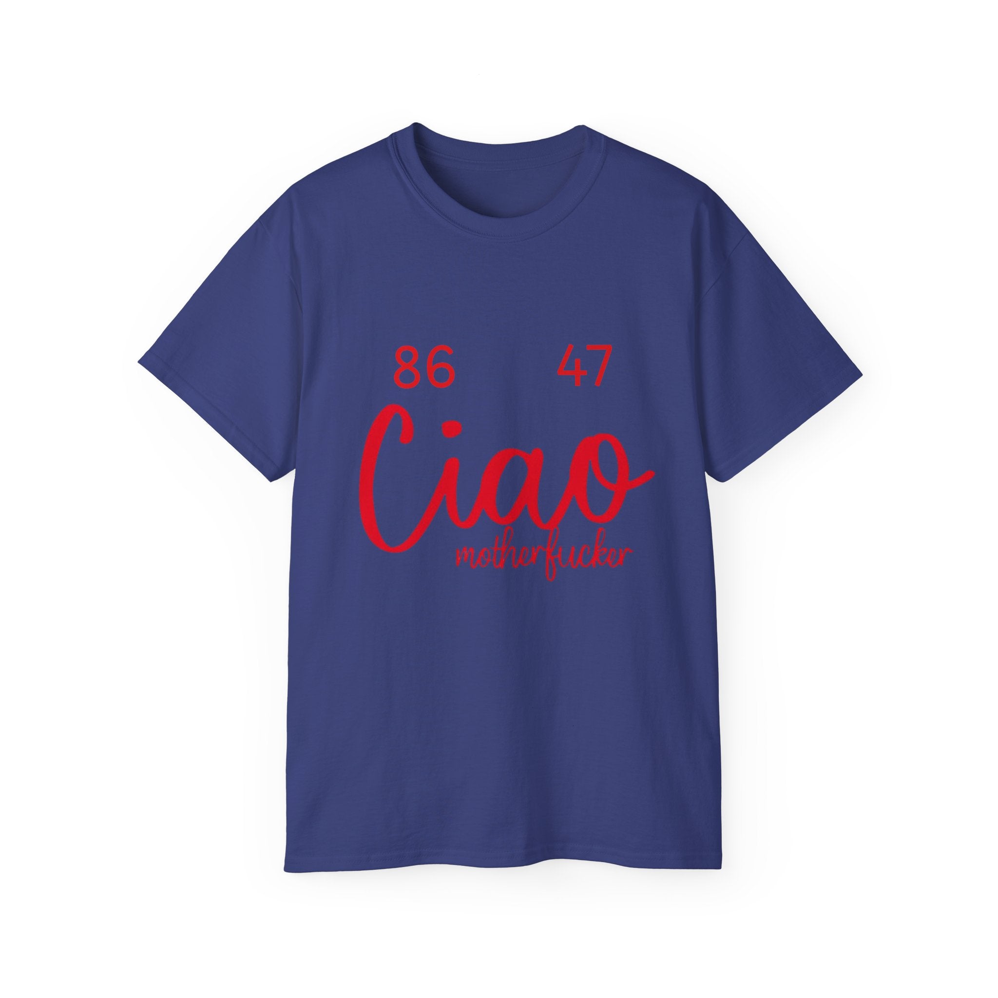 Ciao MotherF Unisex Tee, Graphic Birthday Shirt for Friends, Chill Vibes Apparel, anti-Trump, Casual Shirt