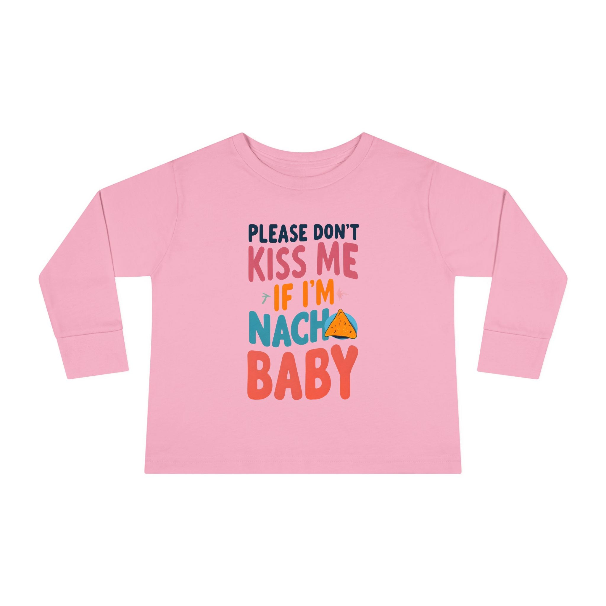 Funny Toddler Long Sleeve Tee, Please dont kiss me if Im nacho baby, Kids Graphic Shirt, Sarcastic Toddler Top, Toddler Humor T-Shirt,