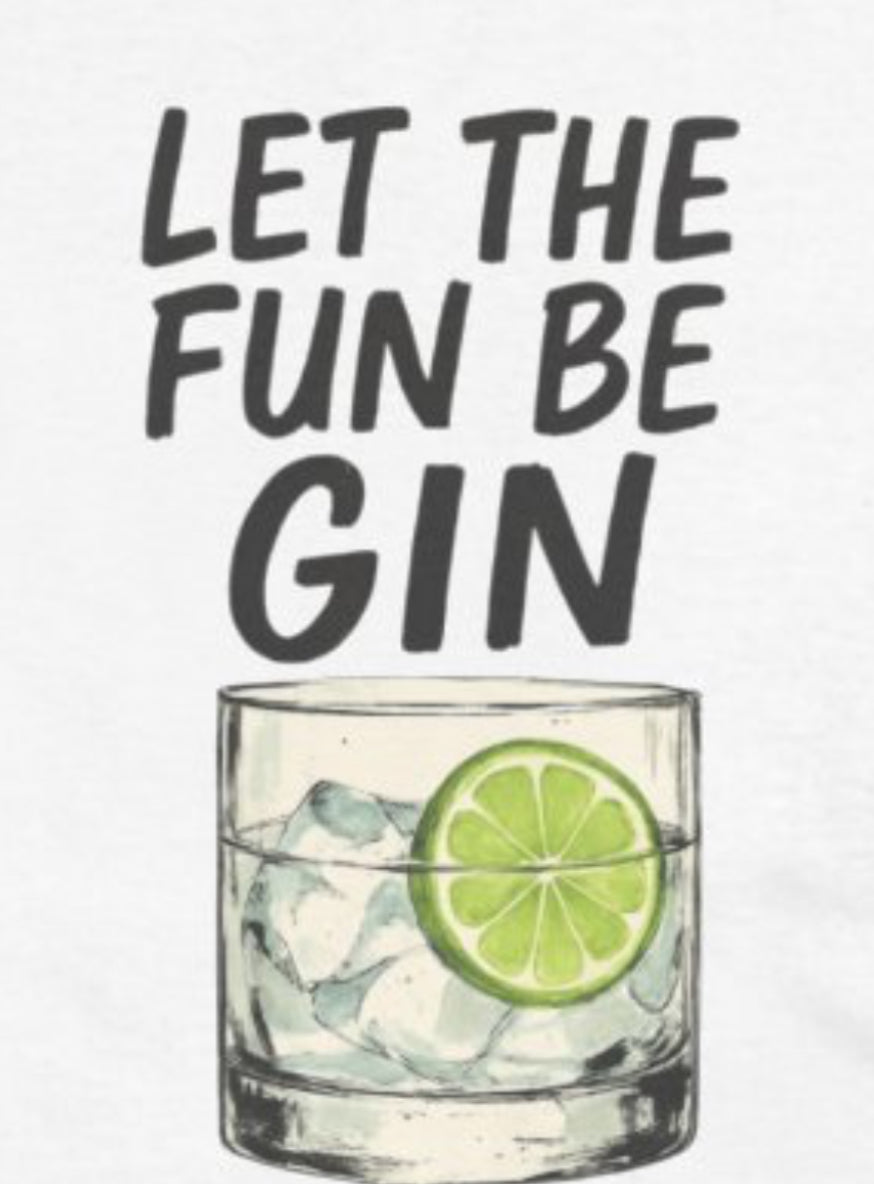 Let the Fun Be Gin Summer Party Cocktail Gift, Womans Tee, Graphic Top, Cotton Shirt, Funny Drinking Tee Gin and Tonic