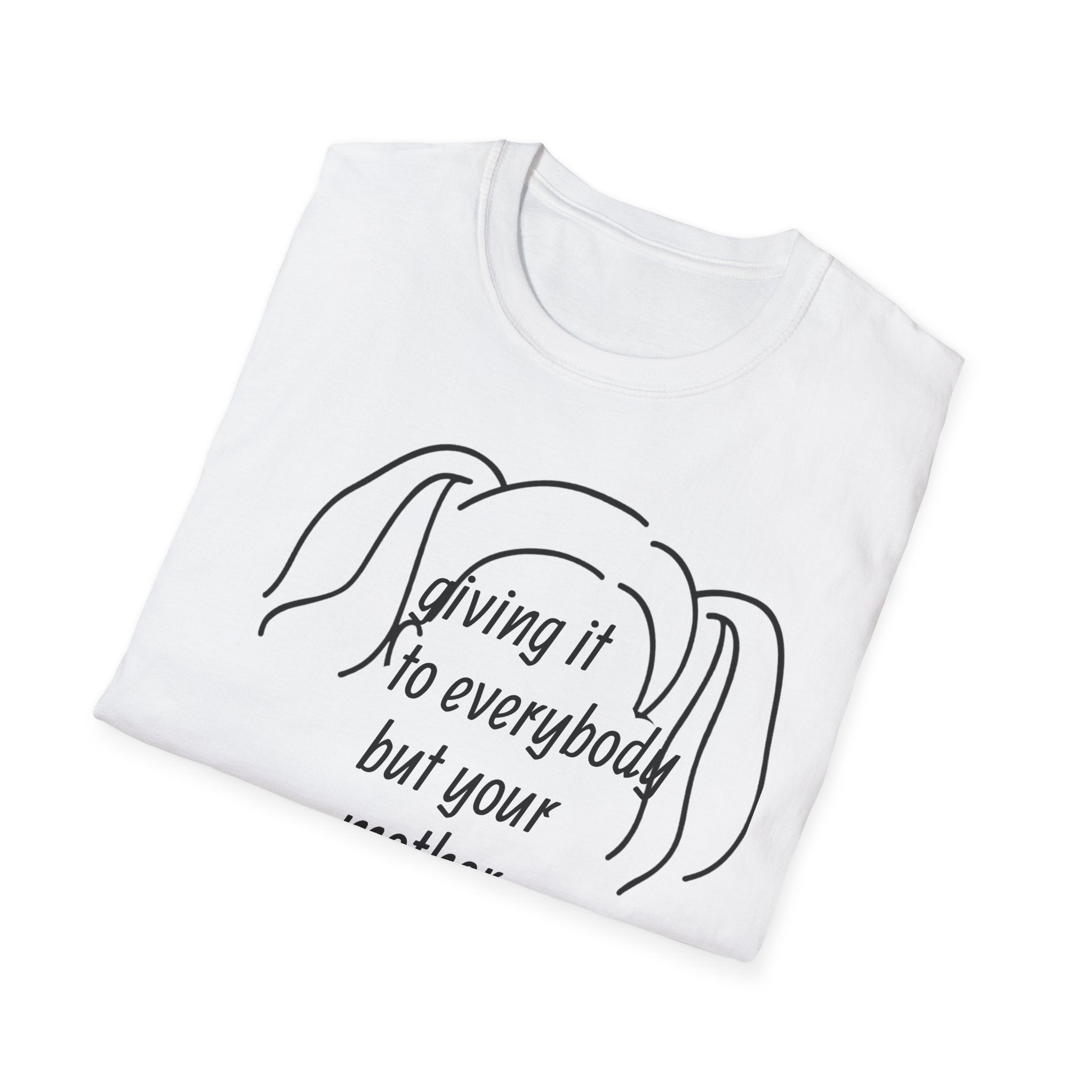 Giving it to everybody but your mother 90's Song Lyric Unisex T-Shirt, Gift for Music Lovers, Vintage Tee, Here and Now, Music Quote Top