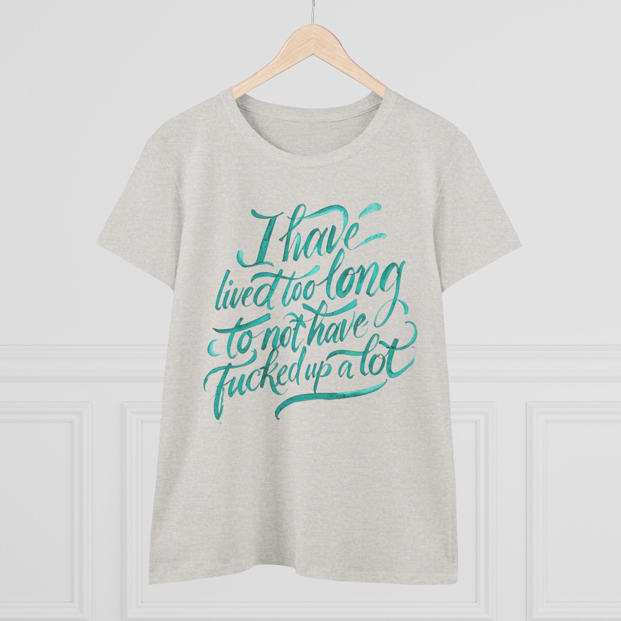 I have lived too long Tee for Women, Casual Cotton T-Shirt for Everyday Wear, Unique Gift for Friends, Self-Care T-Shirt f up