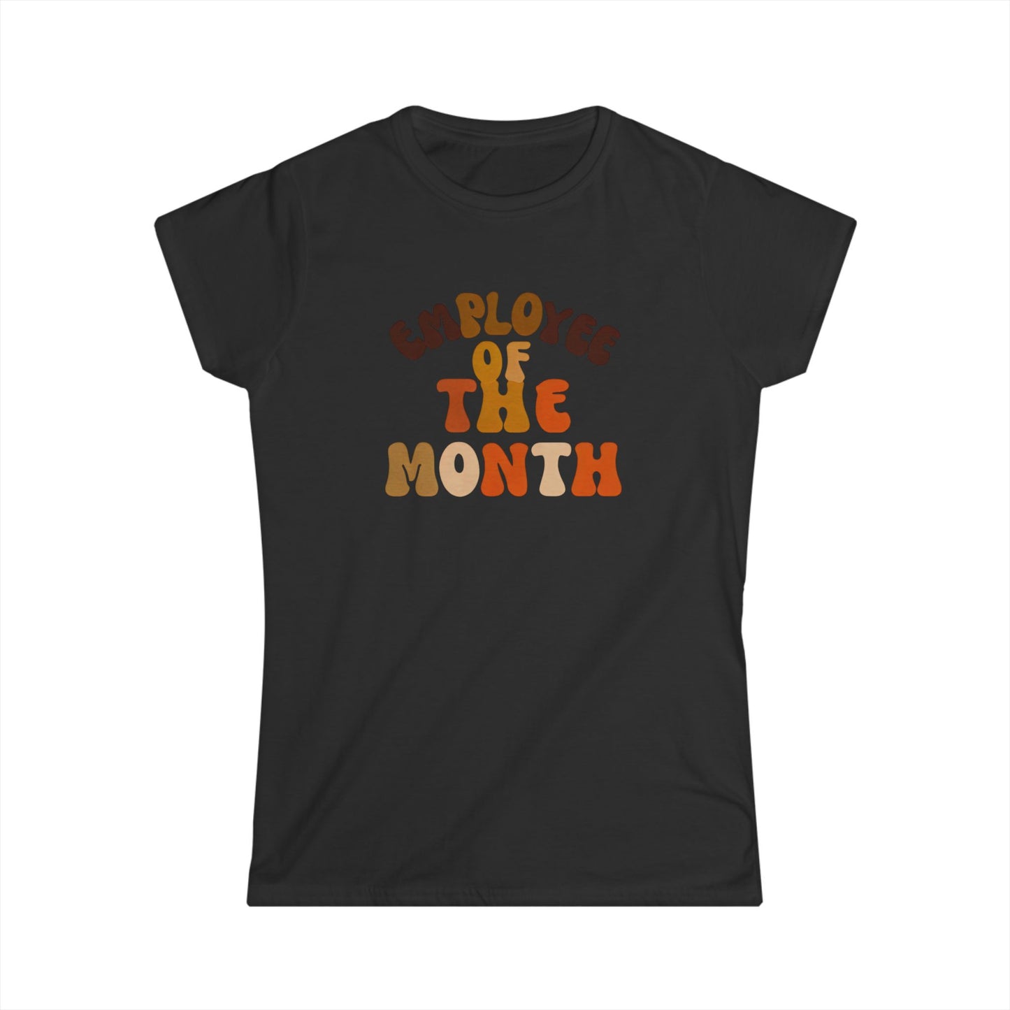 Employee of the Month Women's Softstyle Tee - Work Recognition Shirt, Coworker Gift, Office Humor Top, Job Promotion Present, Funny Team
