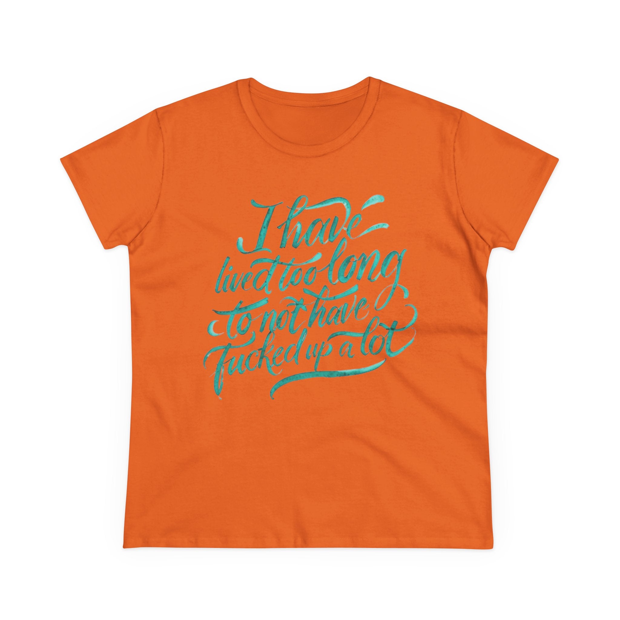 I have lived too long Tee for Women, Casual Cotton T-Shirt for Everyday Wear, Unique Gift for Friends, Self-Care T-Shirt f up