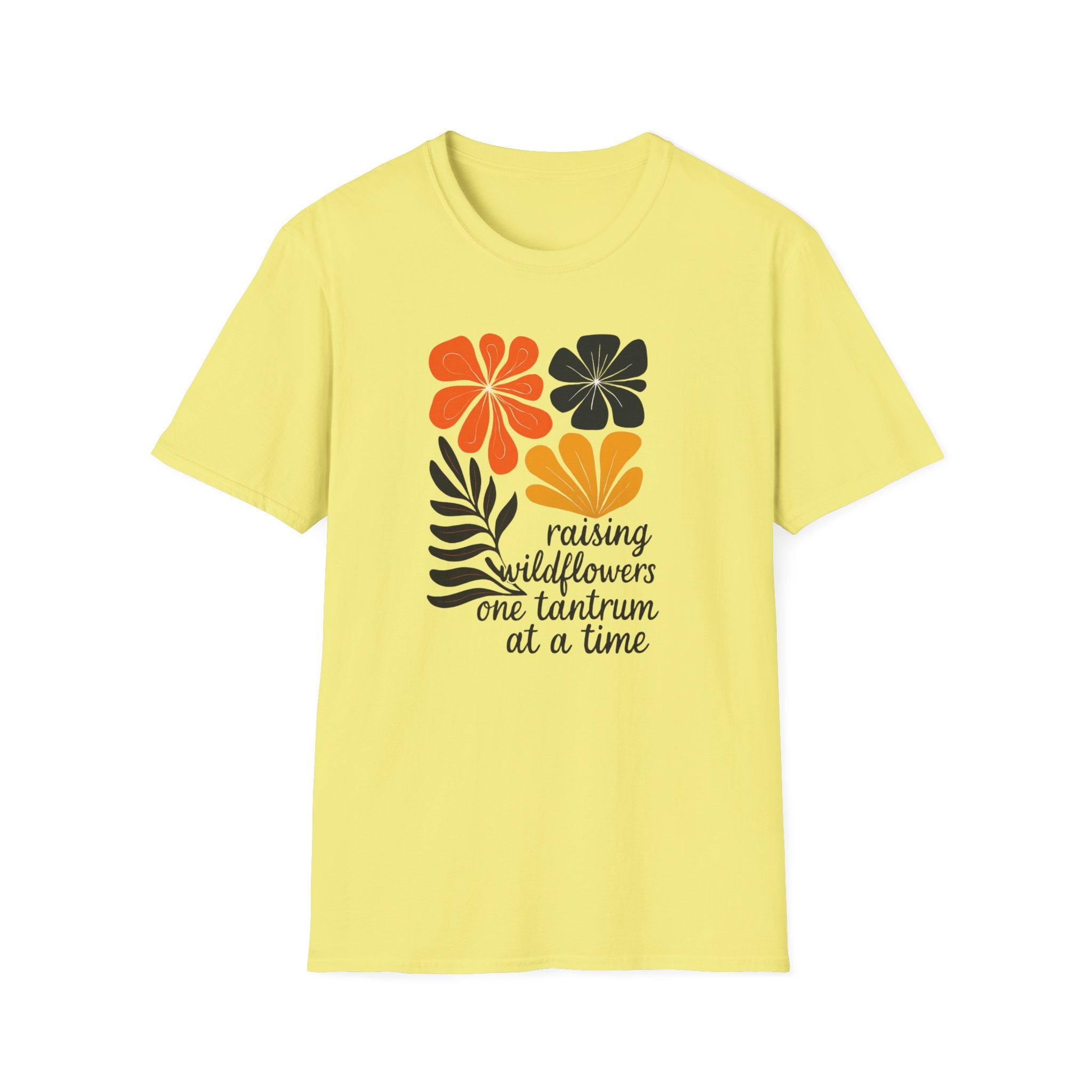 Raising wild flowers, one tantrum at a time Mom Life Unisex Softstyle T-Shirt, Gifts for Toddler Moms, Raising Wildflowers, floral  Apparel