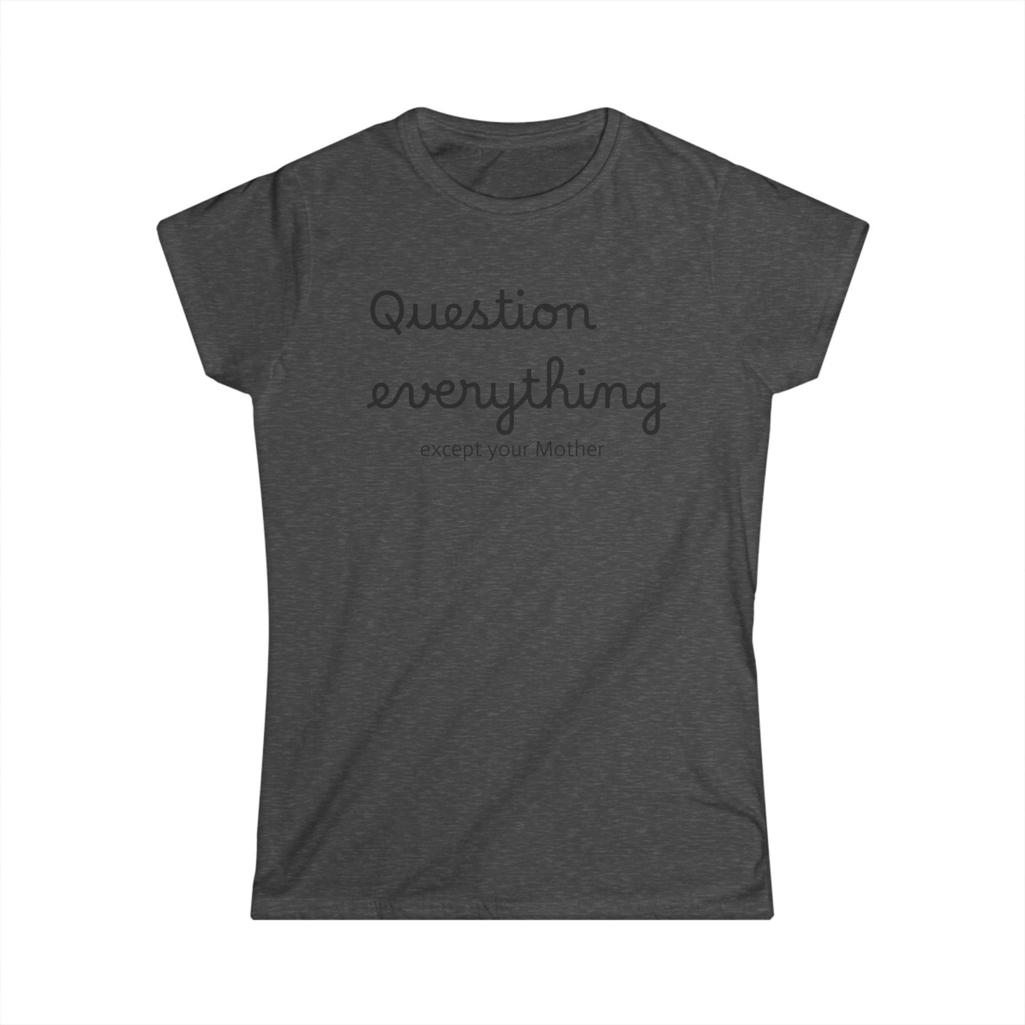 Women's Graphic Tee, Mother's Day Gift, Feminist Shirt, Funny Quote Top, Mom Life T-Shirt, Gift for Her
