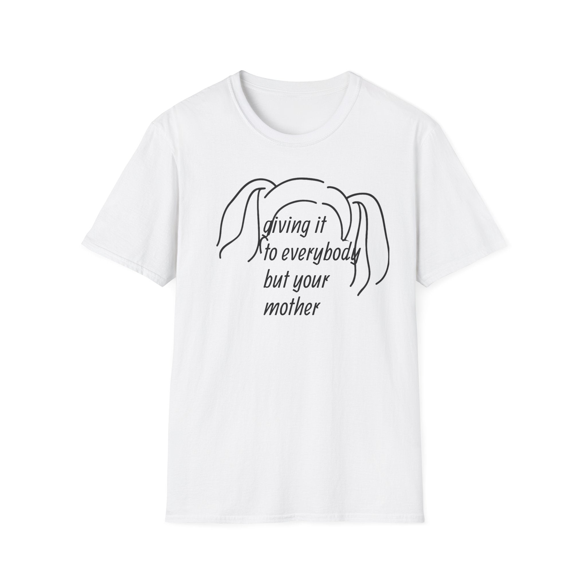 Giving it to everybody but your mother 90's Song Lyric Unisex T-Shirt, Gift for Music Lovers, Vintage Tee, Here and Now, Music Quote Top