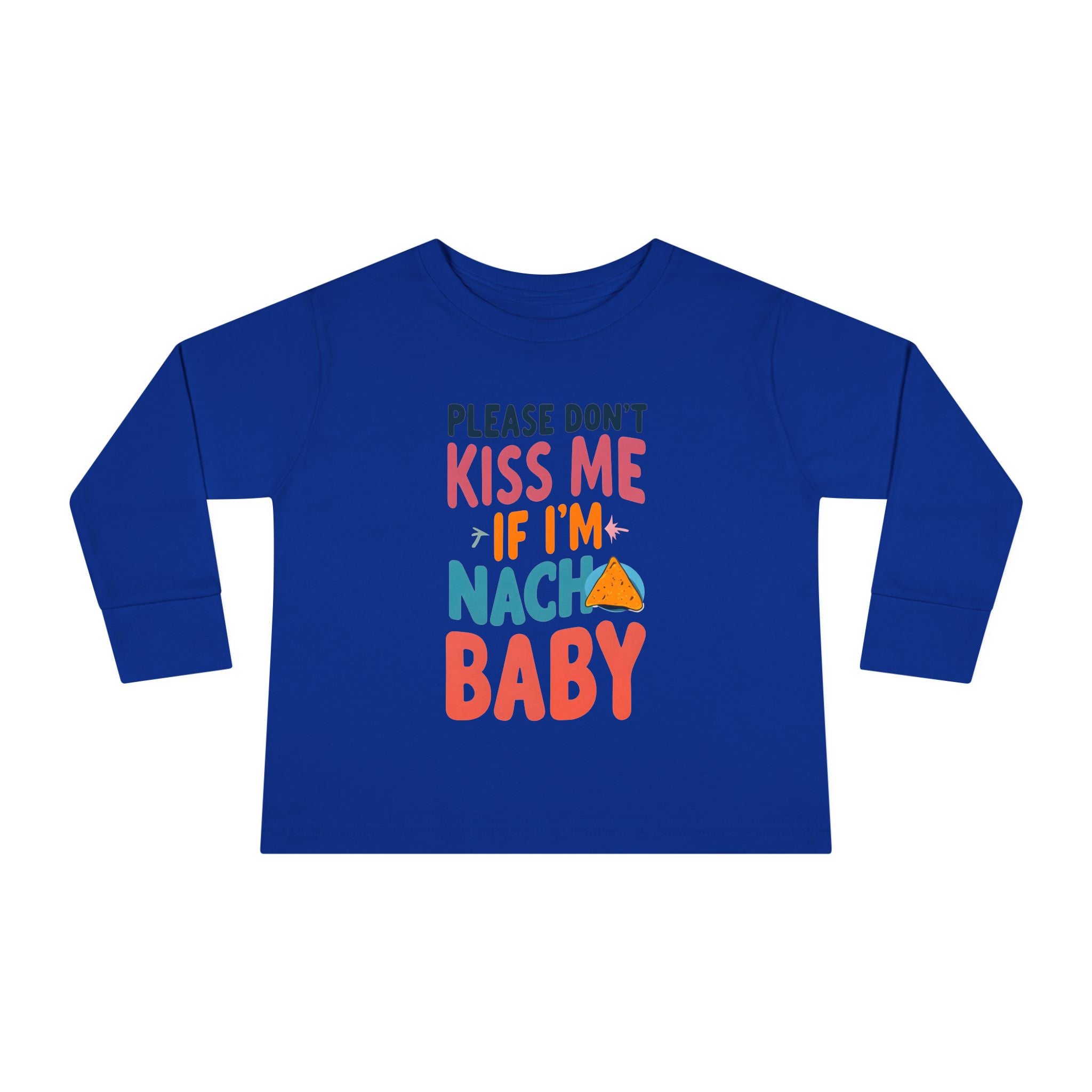 Funny Toddler Long Sleeve Tee, Please dont kiss me if Im nacho baby, Kids Graphic Shirt, Sarcastic Toddler Top, Toddler Humor T-Shirt,