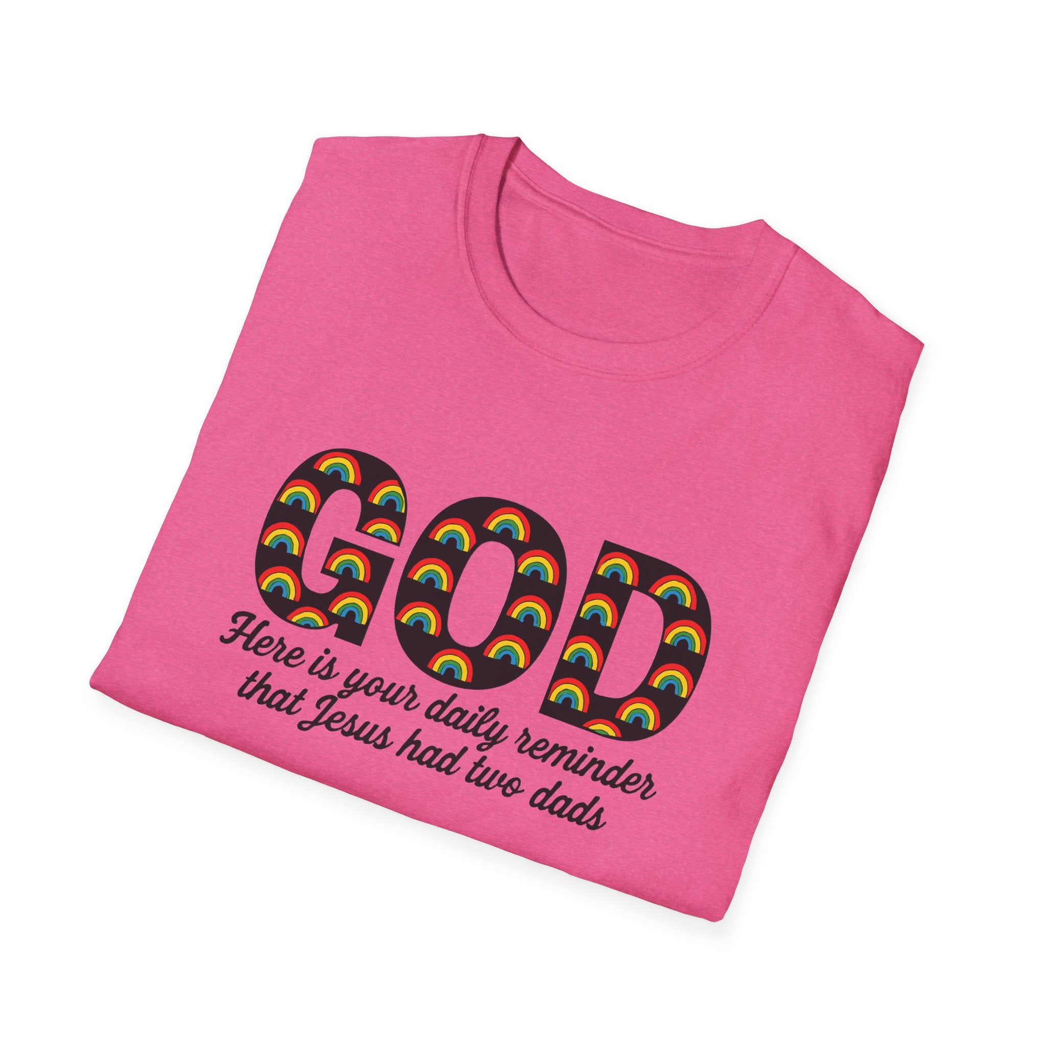Rainbow God Had Two Dads LGBTQ Unisex Softstyle T-Shirt, Pride Tee, Social Justice Shirt, Anti Trump Top, LGBTQ Equality Clothing