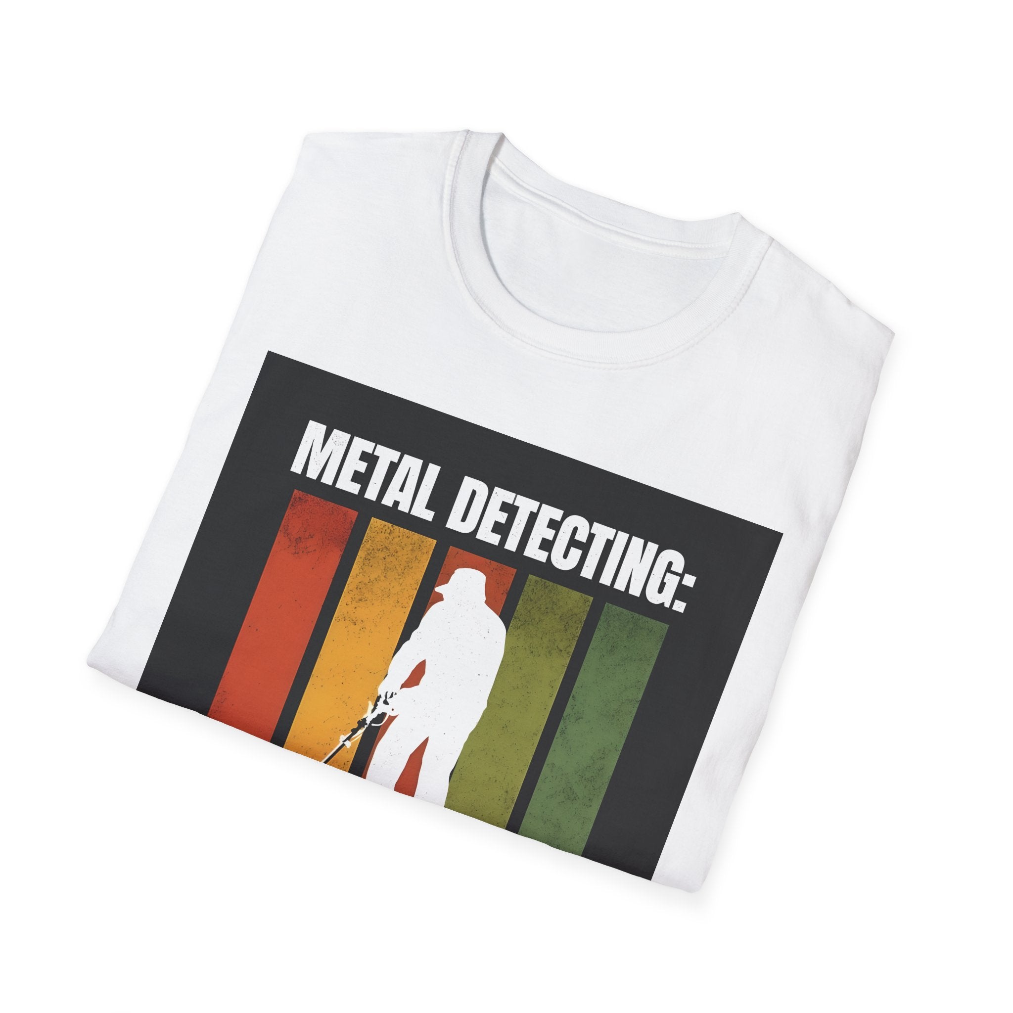 Metal Detecting Unisex T-Shirt, Treasure Hunter Tee, Dirt Hobby Shirt, Outdoor Adventure Top, Gift for Metal Detector Enthusiasts