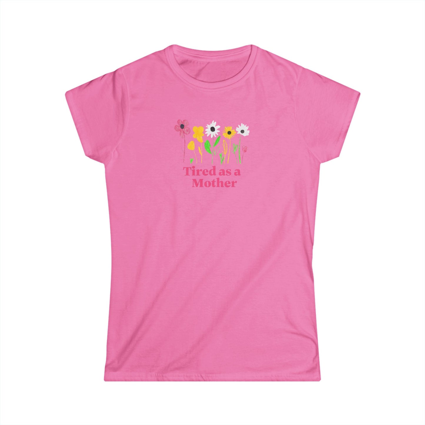 Tired as a Mother Tee, Funny Mothers Day Gift, Mom Life Shirt, Cute Flower Graphic Tee, Comfortable Casual Wear