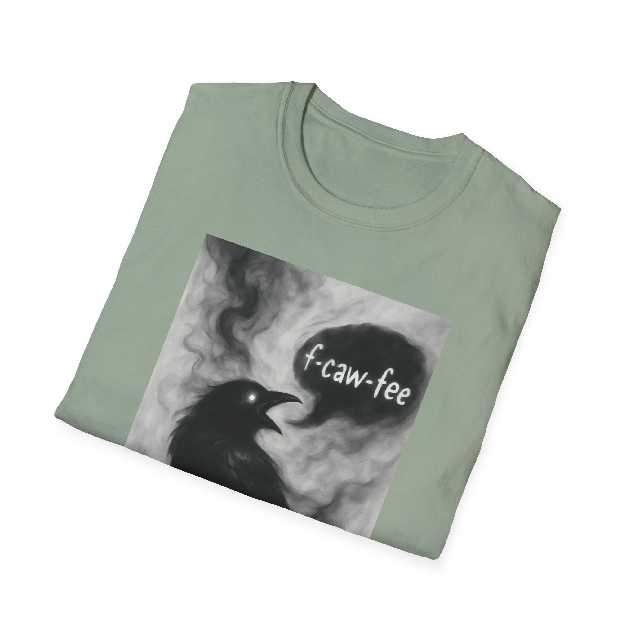F caw fee! Funny Crow T-Shirt, Sarcasm Political Humor Radical Gift, Unisex Tee, Graphic Tee, Funny Coffee Shirt, Rebel Apparel