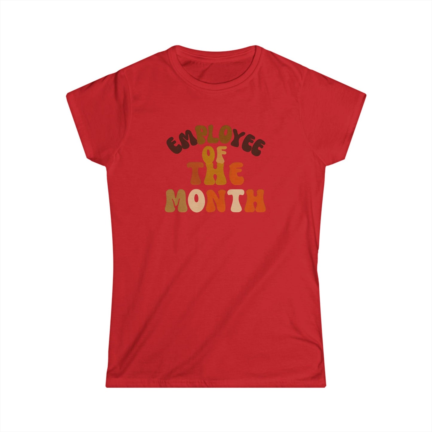 Employee of the Month Women's Softstyle Tee - Work Recognition Shirt, Coworker Gift, Office Humor Top, Job Promotion Present, Funny Team