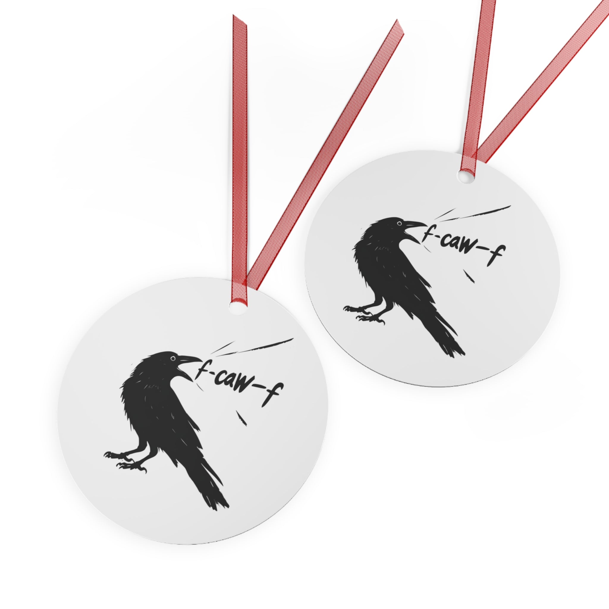 Metal Ornaments - F*ck Off Crow Lovers