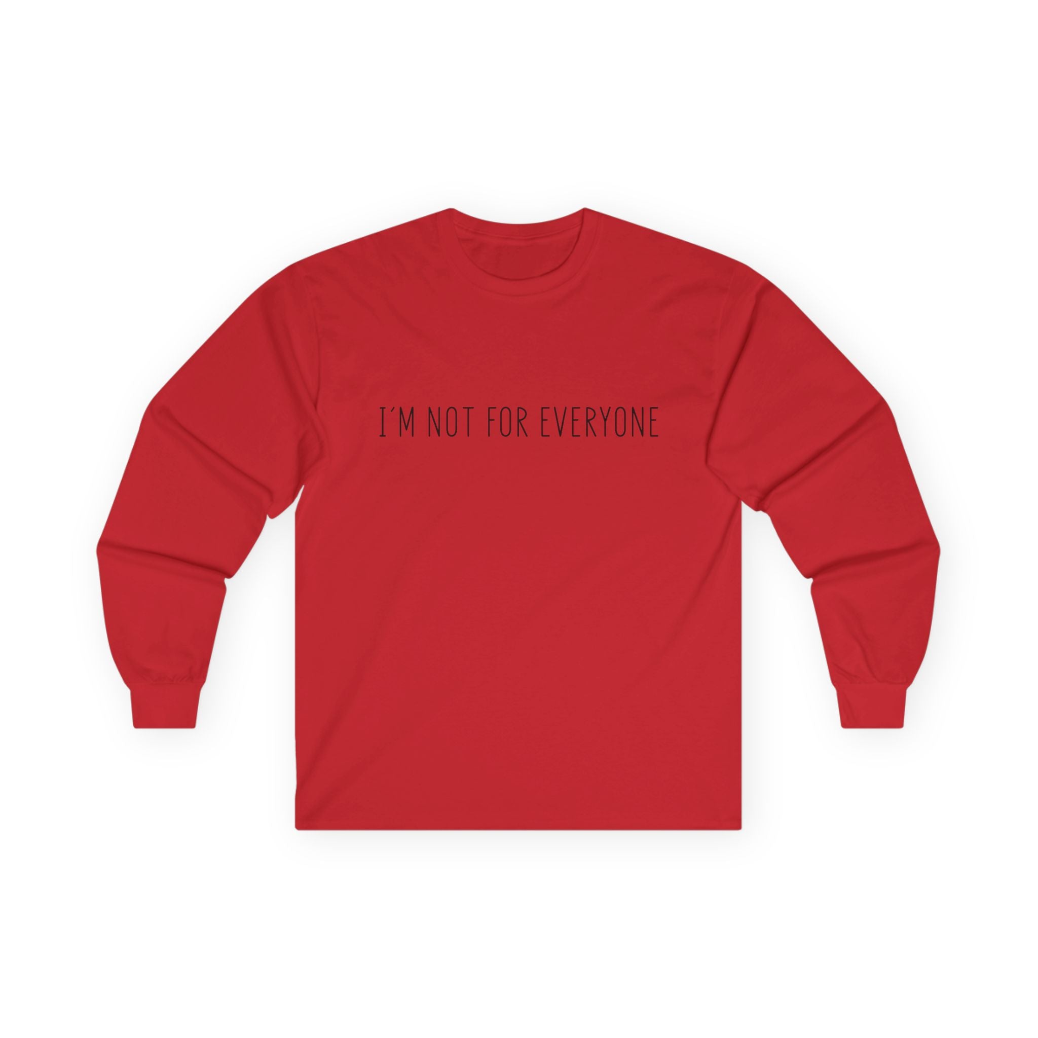 Long Sleeve Tee - 'I'm not for everyone'