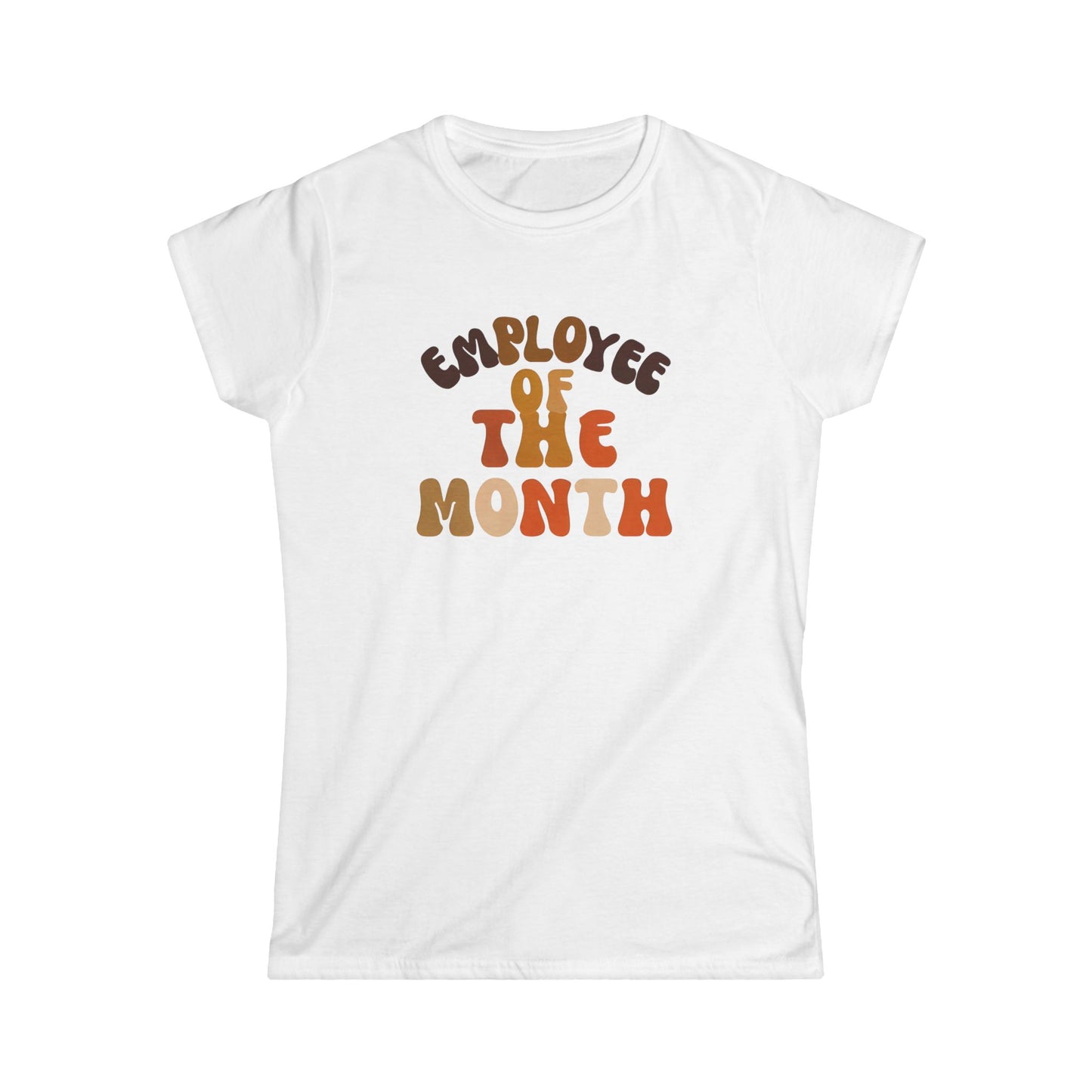 Employee of the Month Women's Softstyle Tee - Work Recognition Shirt, Coworker Gift, Office Humor Top, Job Promotion Present, Funny Team