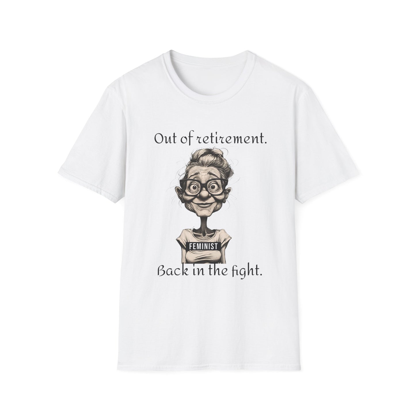 Unisex T-Shirt Fight Fascism Out of Retirement Design