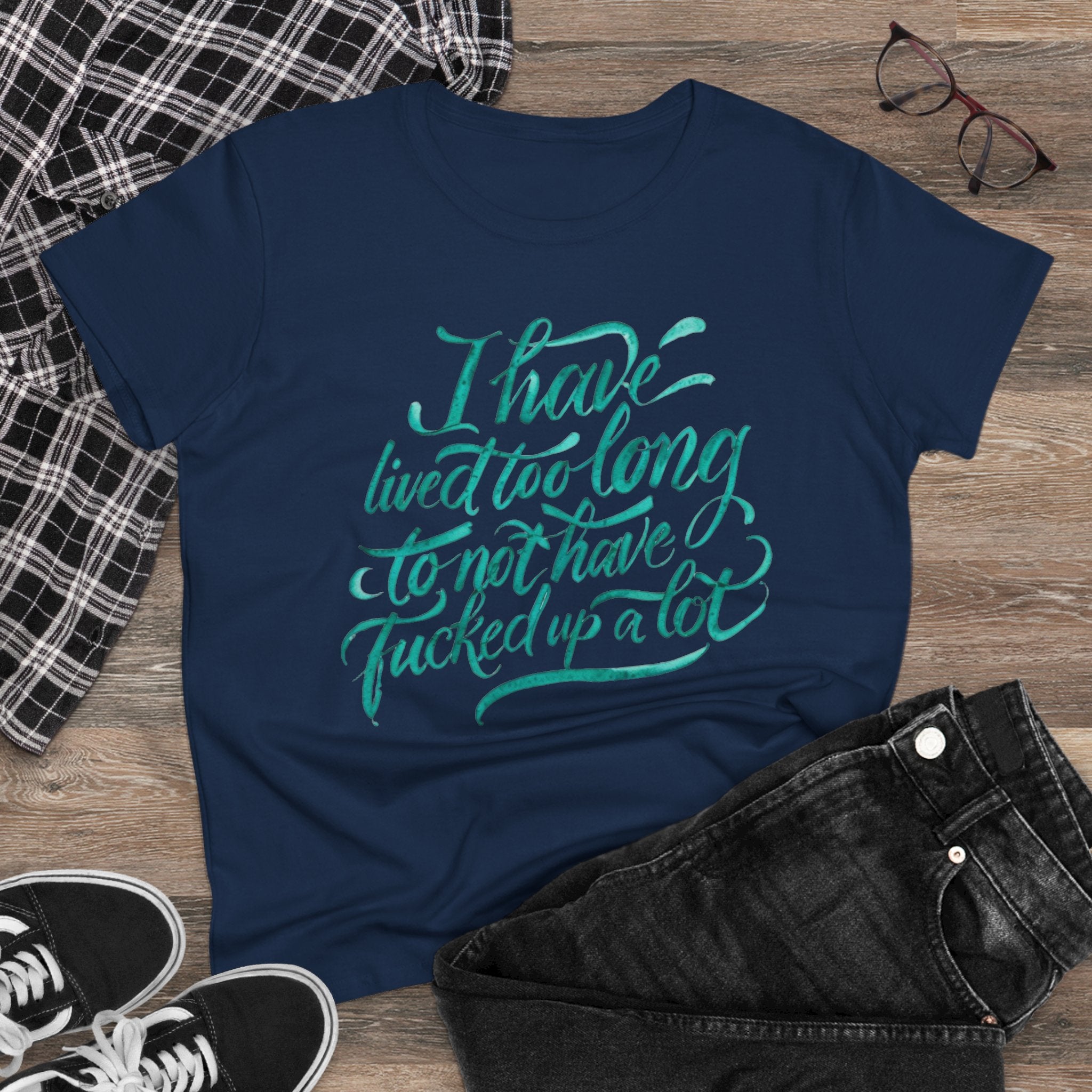 I have lived too long Tee for Women, Casual Cotton T-Shirt for Everyday Wear, Unique Gift for Friends, Self-Care T-Shirt f up