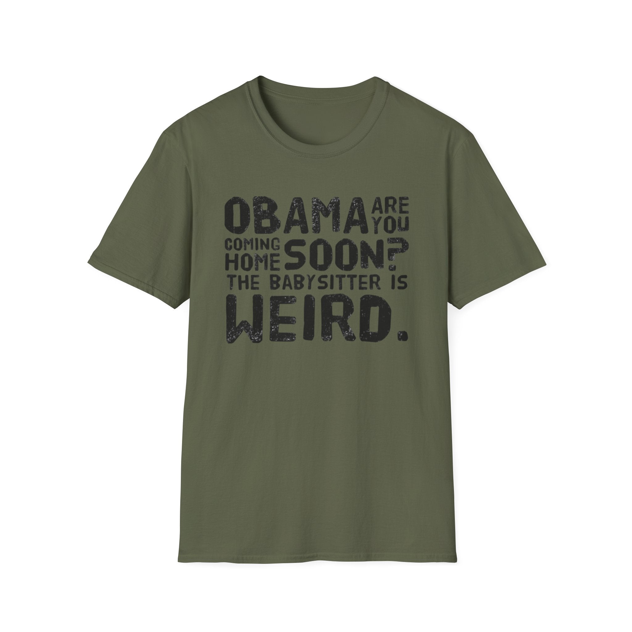 Obama are you coming home? Funny Political T-Shirt, Unisex Softstyle Tee, Humorous Gift. Quirky Apparel, Casual Wear