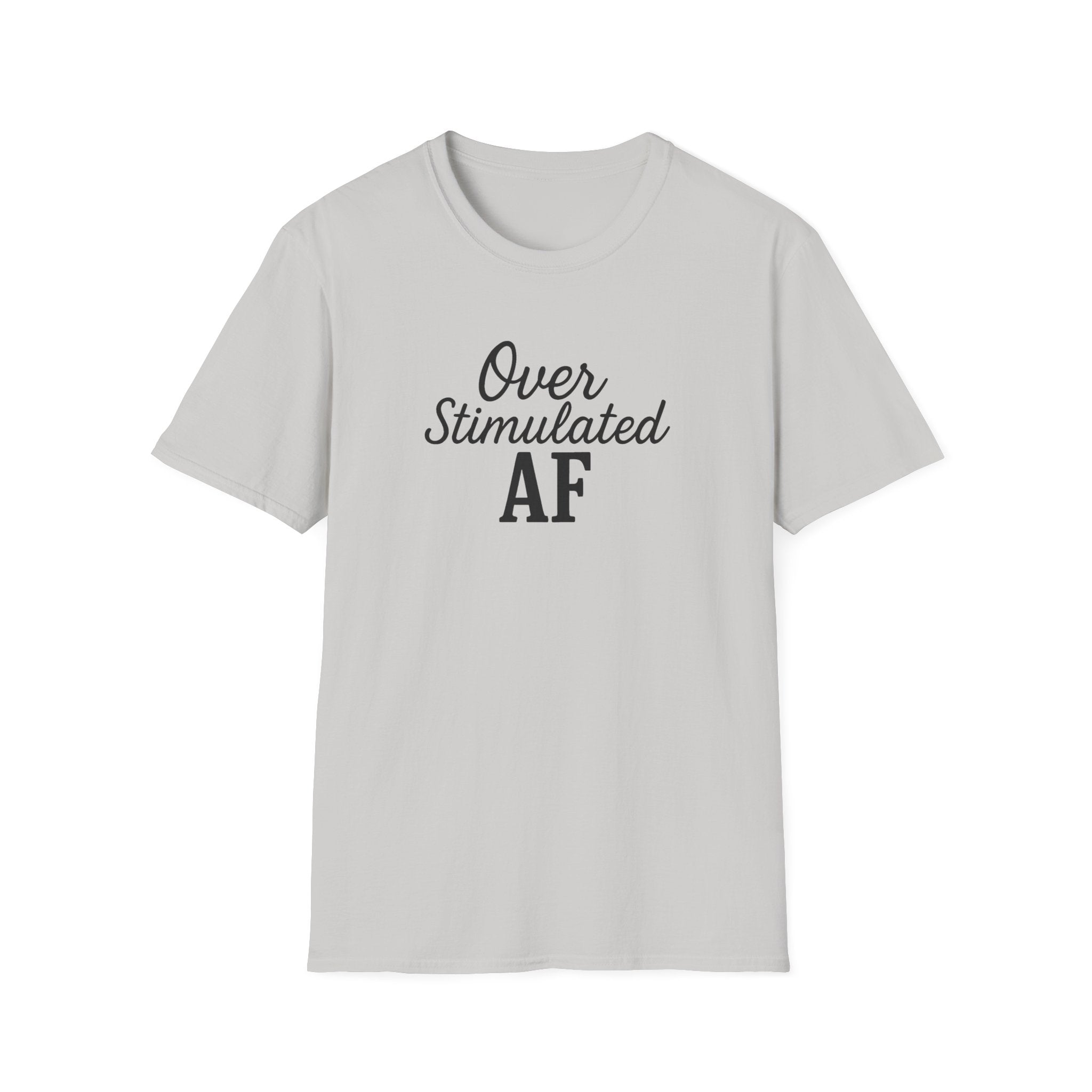 Overstimulated AF Mental Health T-Shirt, Anxiety Awareness Tee, Funny Mental Health Shirt, Unisex Softstyle Tee, Stress Reliever Top