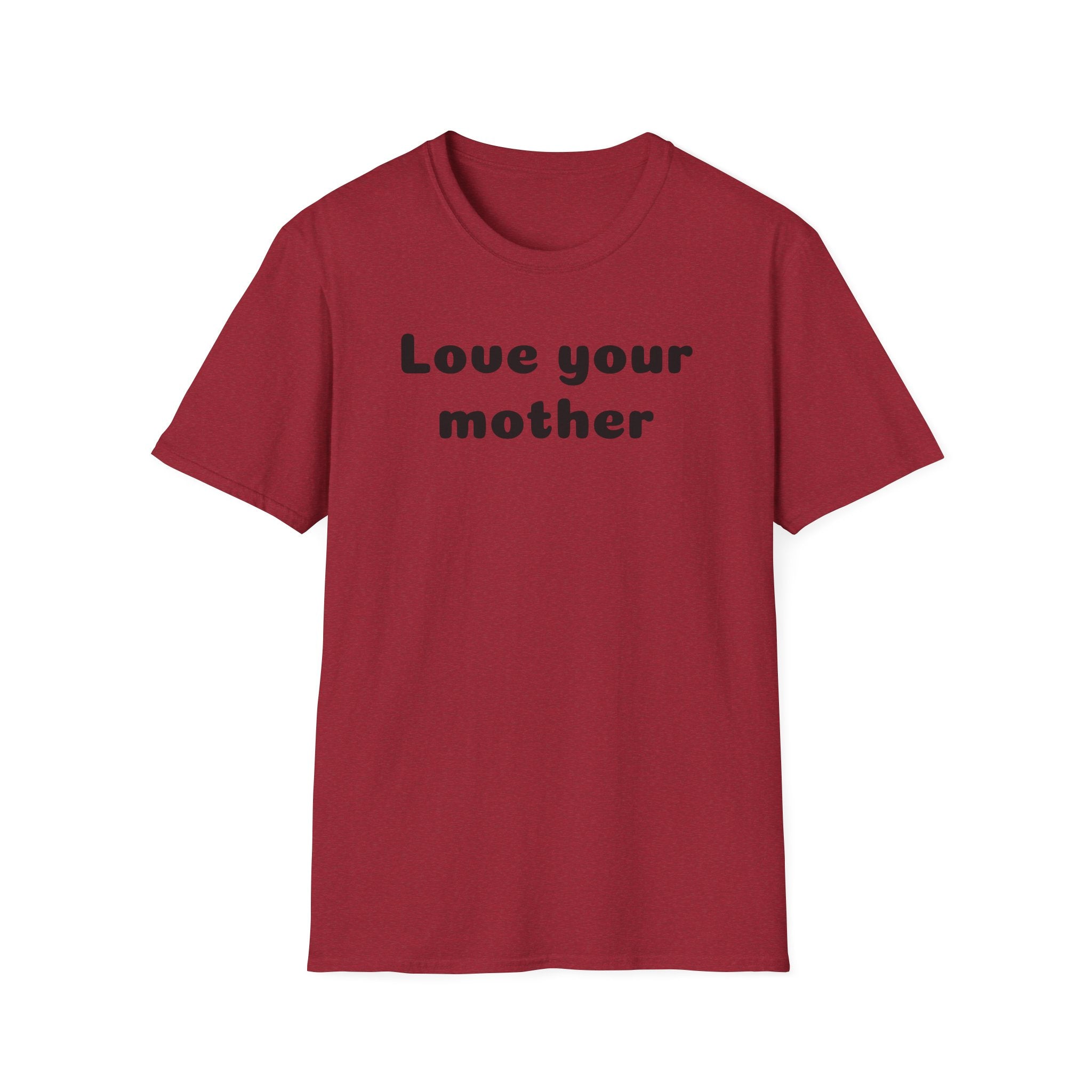 Love your mother Unisex Softstyle T-Shirt