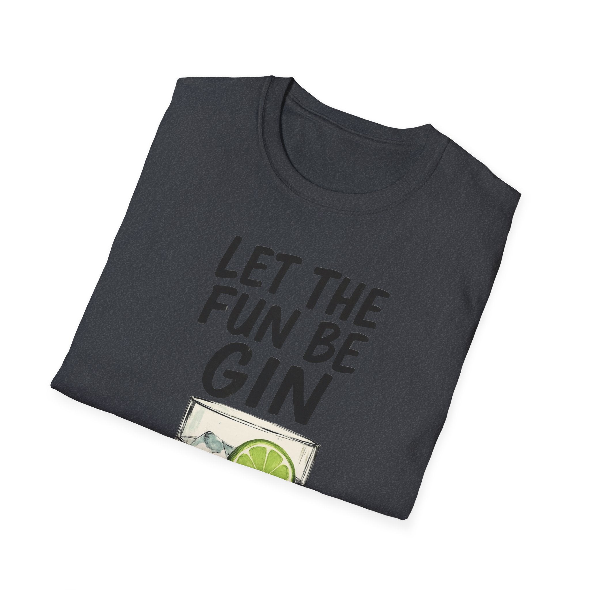 Let the Fun Be Gin Tee, Gin Cocktail Party T-Shirt, Let the Fun Be Gin Tee, Unisex Drinking Shirt, Softstyle Alcohol Top, Mixology Gift